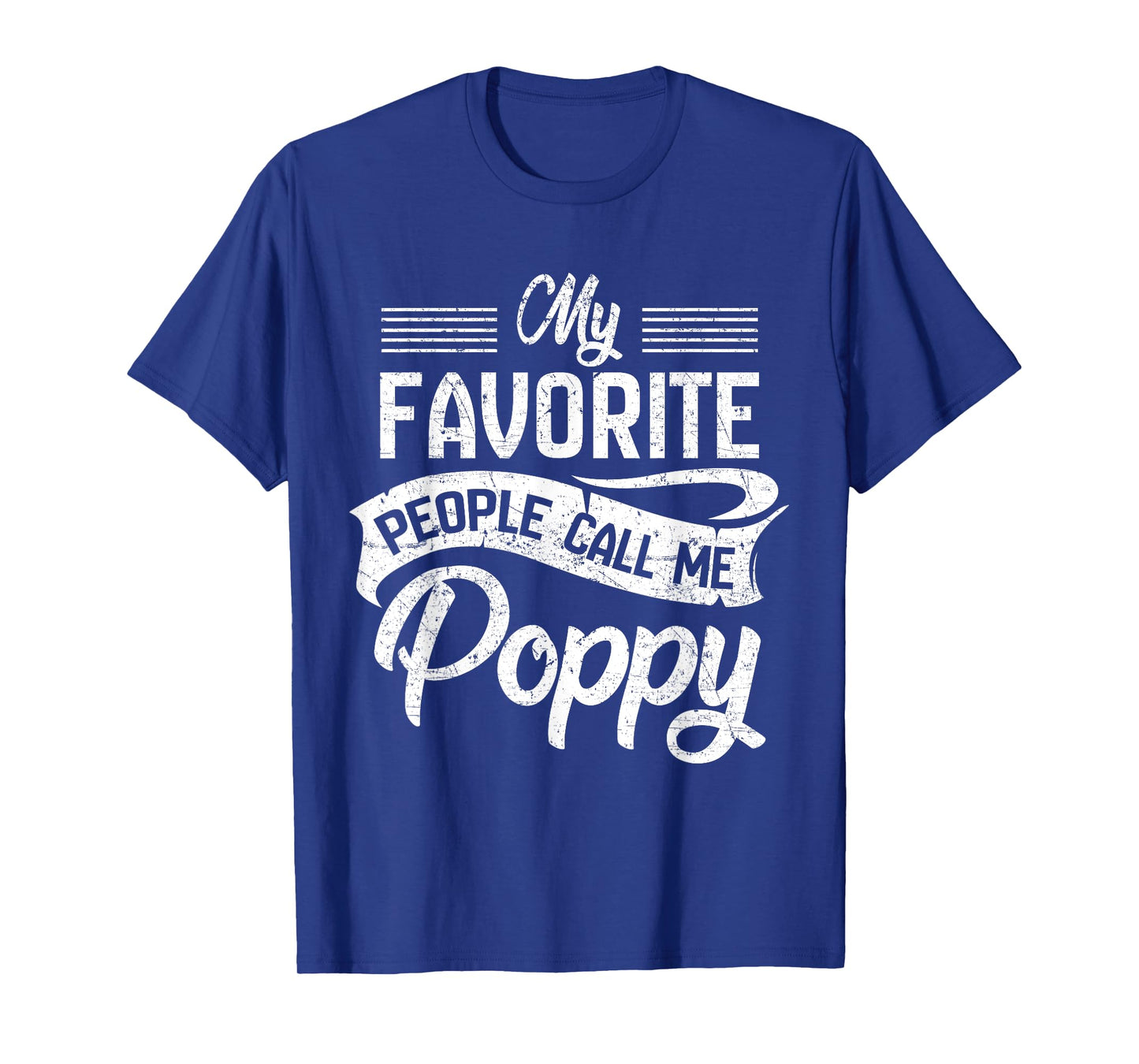 My Favorite People Call Me Poppy T shirt Grandpa Fathers Day T-Shirt