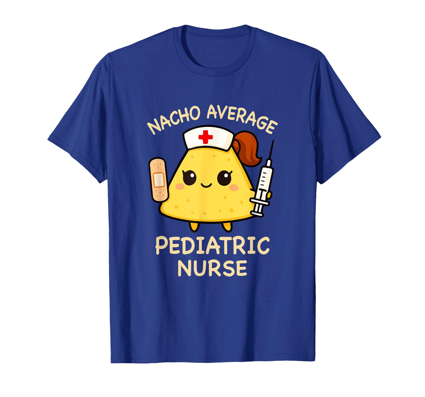 Nacho Average Pediatric Nurse Funny Nursing T-Shirt