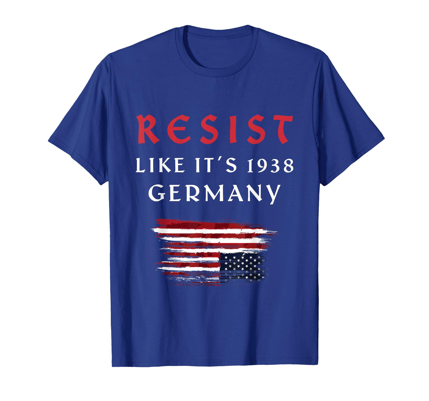 Funny Resist Quote Resist Like It's 1938 Germany T-Shirt