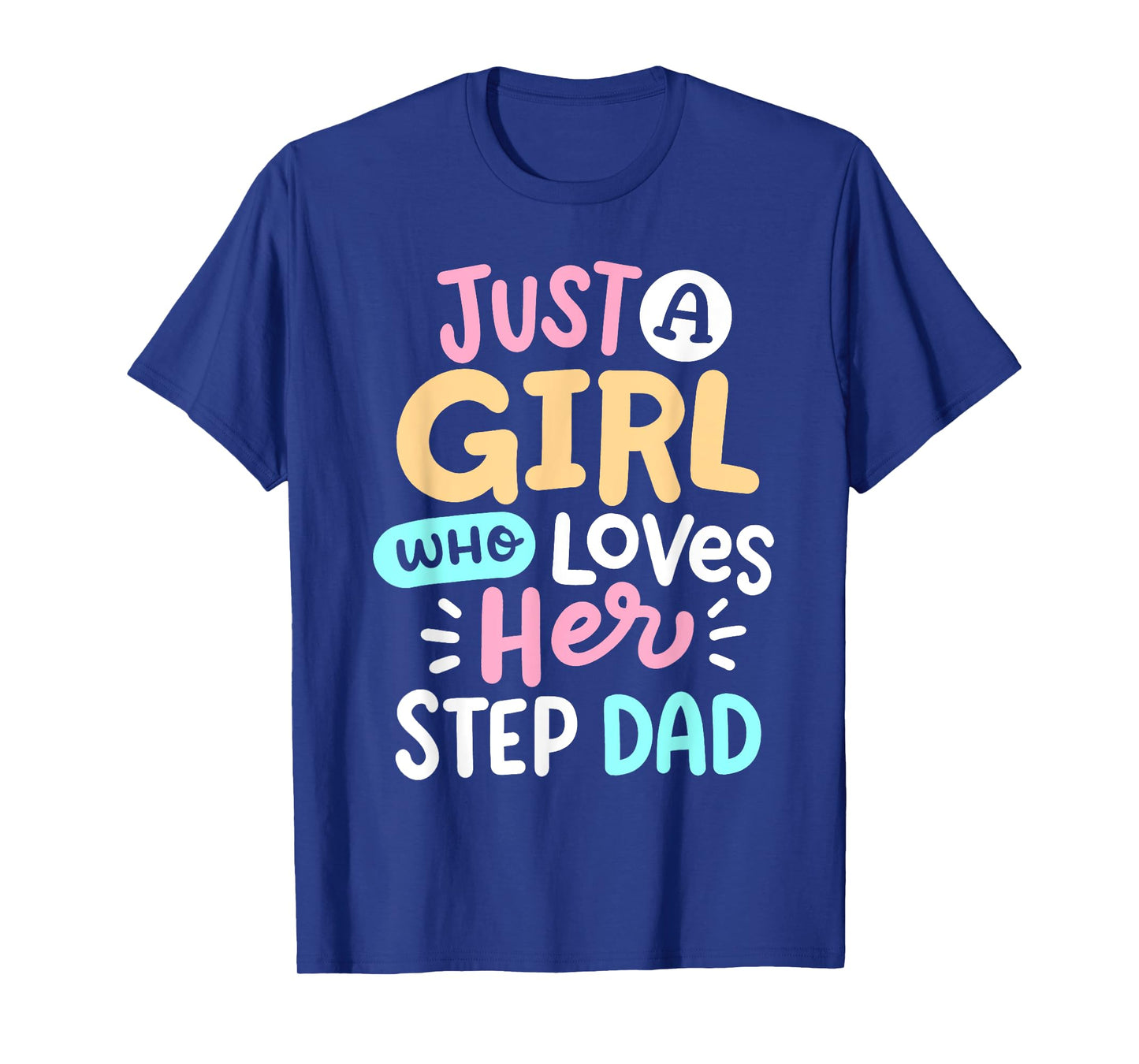 A Girl Who Loves Her Step Dad Cute Father Daughter Matching T-Shirt