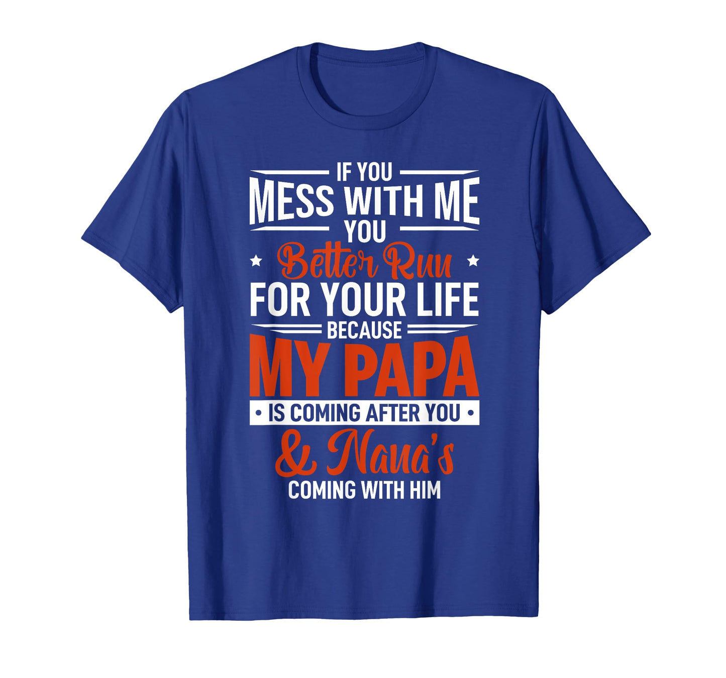 If You Mess With Me Papa and Nana Funny Joke Matching Family T-Shirt
