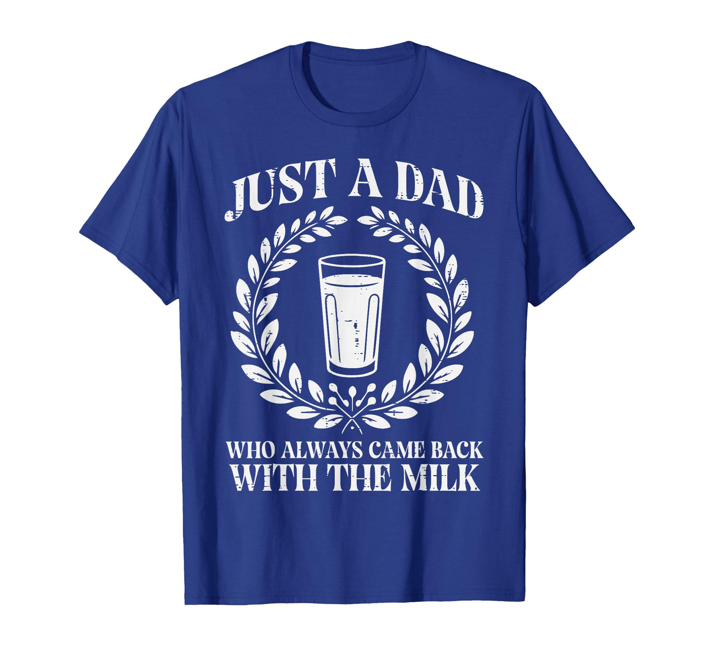 Dad Who Came Back Milk Glass Fathers Day Papa Daddy Meme Men T-Shirt
