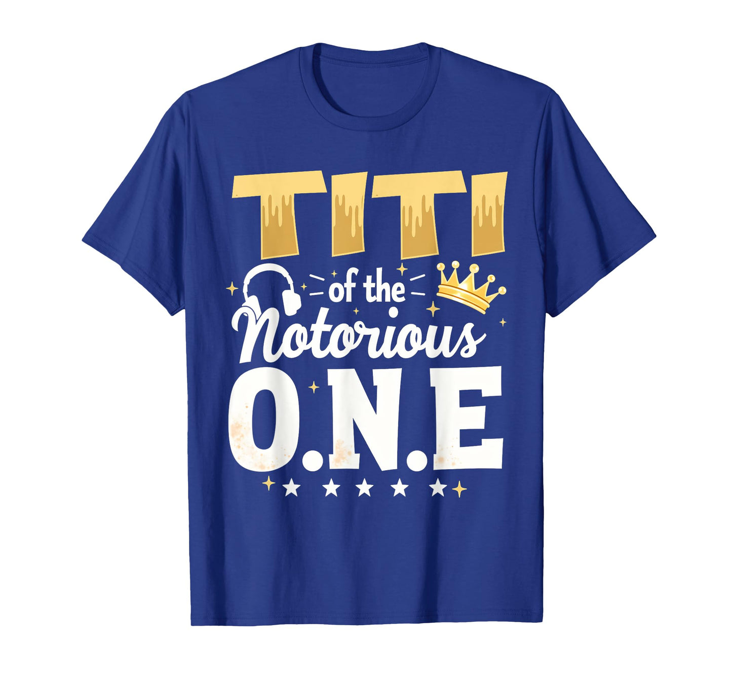 Crown 1st Birthday Aunt Titi Of Notorious One T-Shirt