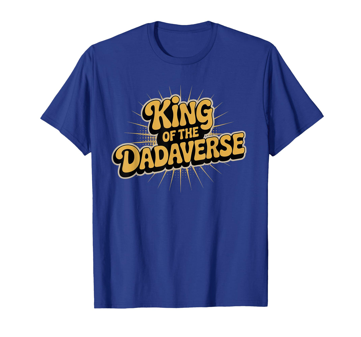 King of the dadaverse, cool sigma dad T-Shirt