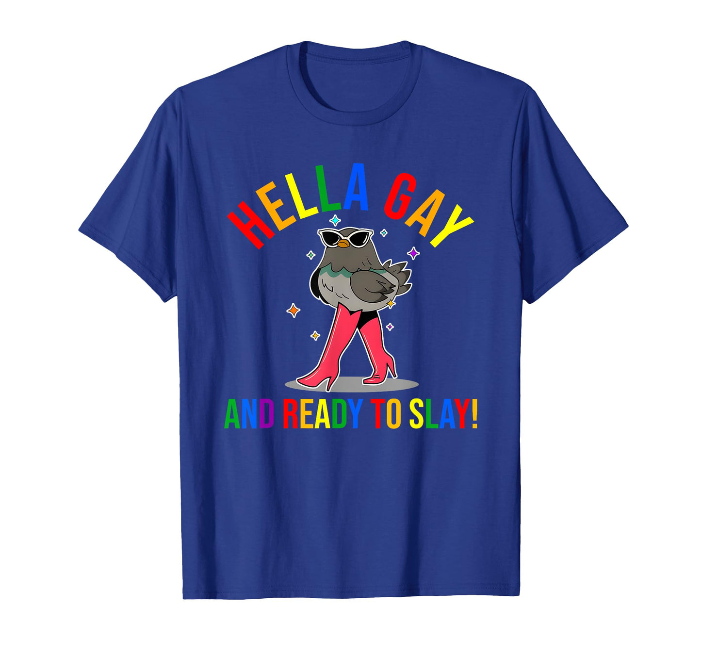 Hella Gay And Ready To Slay T-Shirt