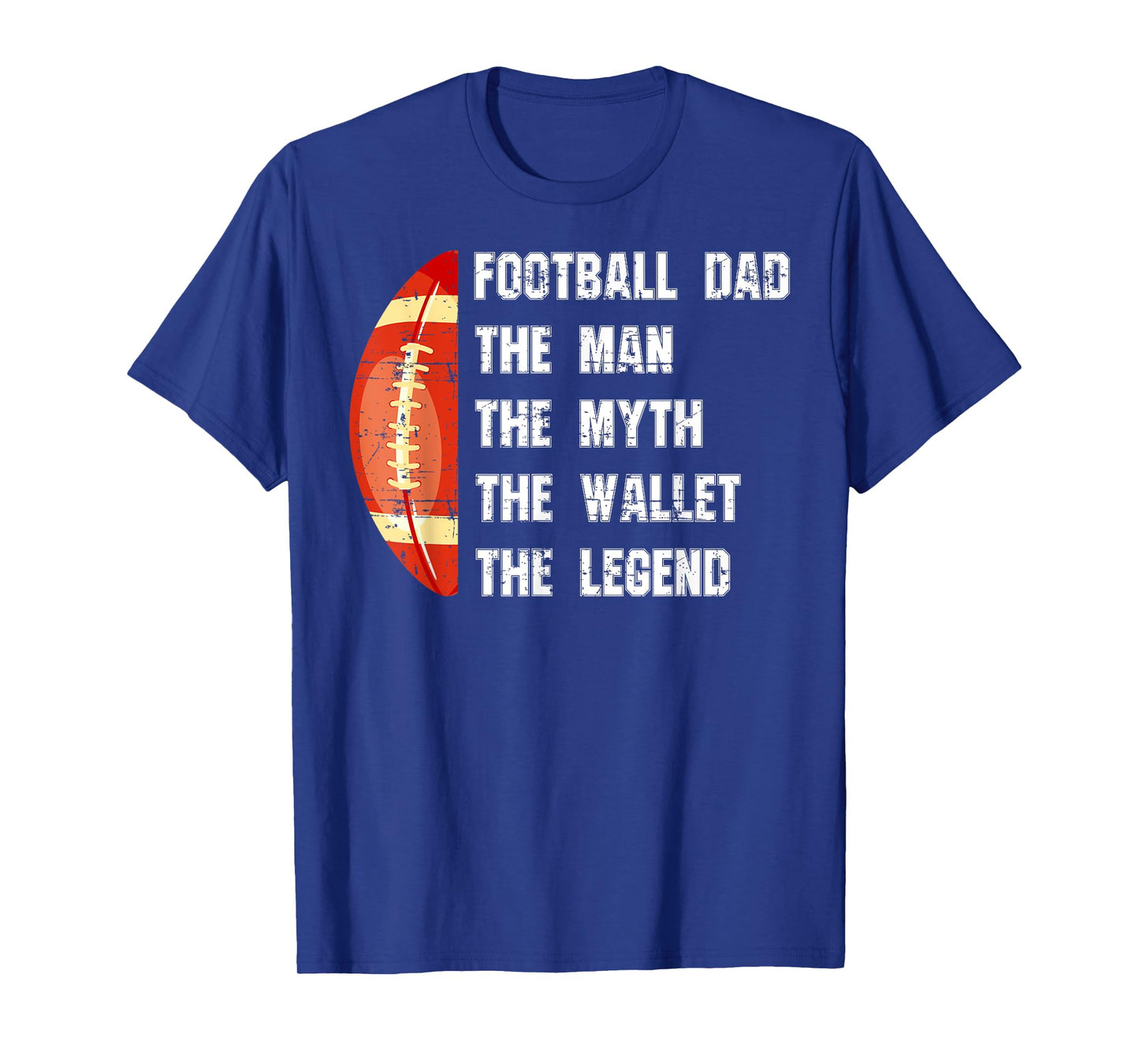 Football Dad The Man The Myth The Wallet Father's Day Funny T-Shirt
