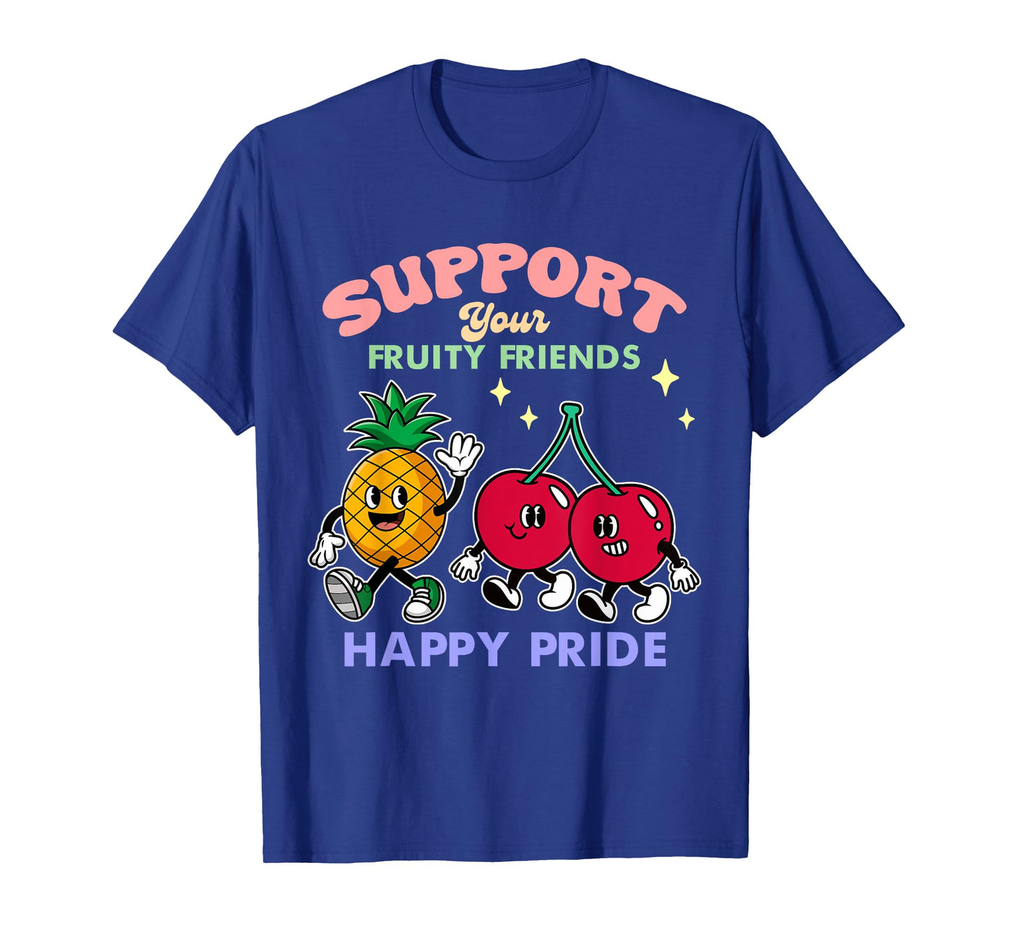 Support Your Fruity Friends Happy Pride T-Shirt