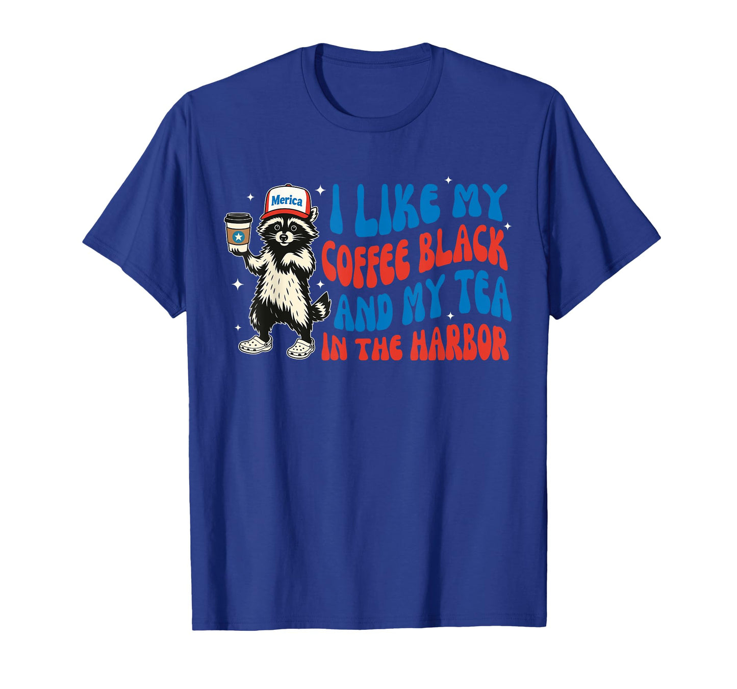 I Like My Coffee Black and My Tea In The Harbor Raccoon T-Shirt