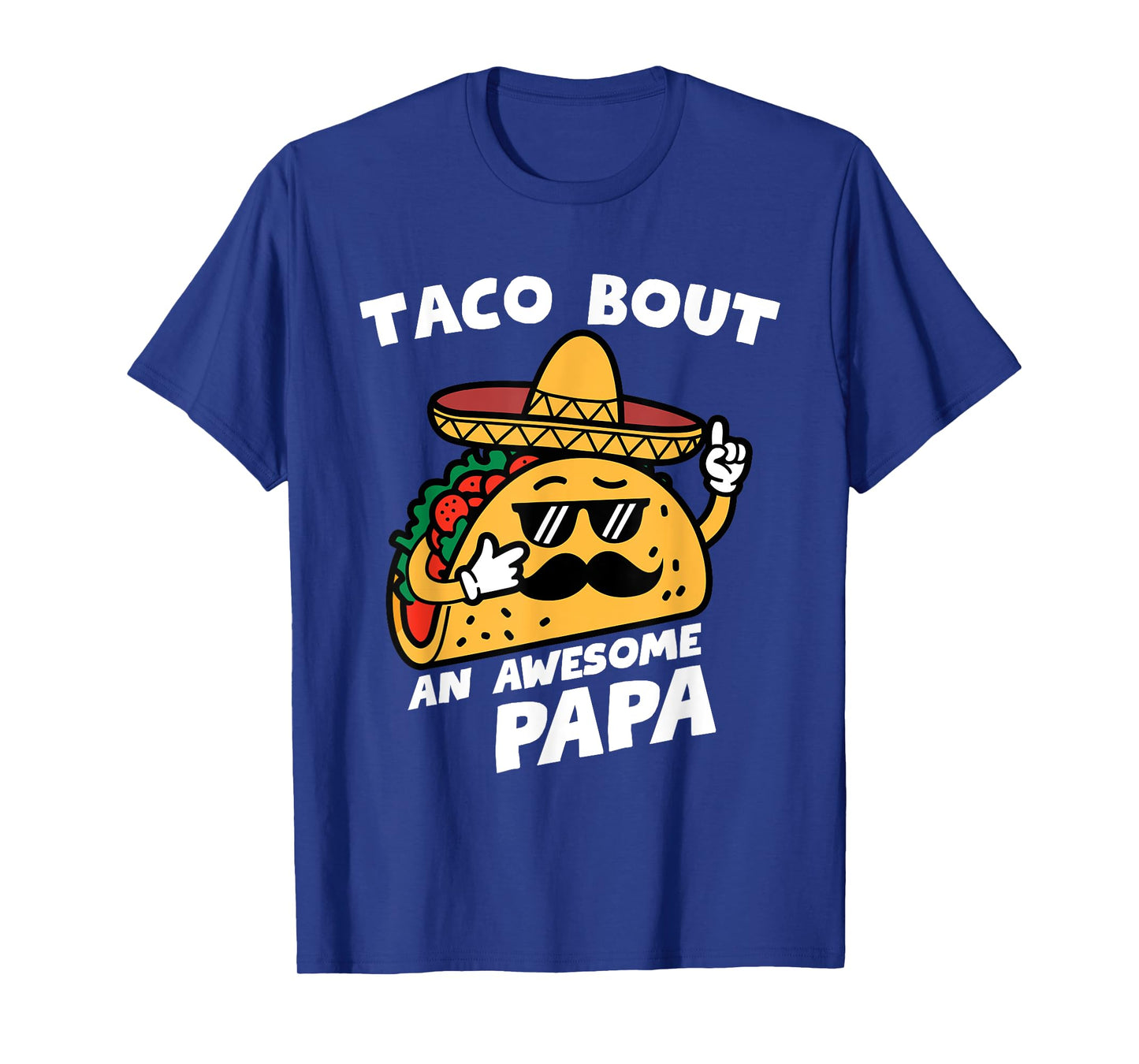 Taco Bout An Awesome Papa Funny Taco Father's Day T-Shirt