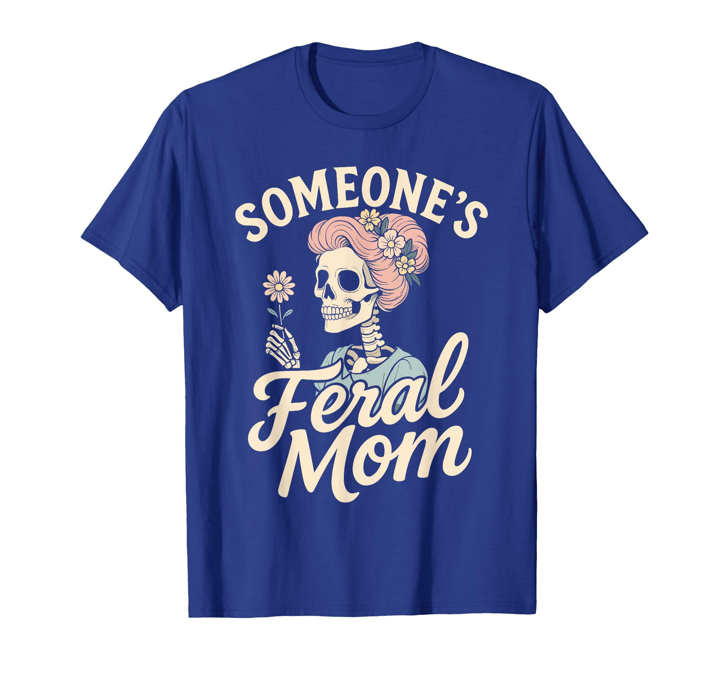 Feral Moms Club Shirt, Skeleton Somebody’s Feral Mom T-Shirt