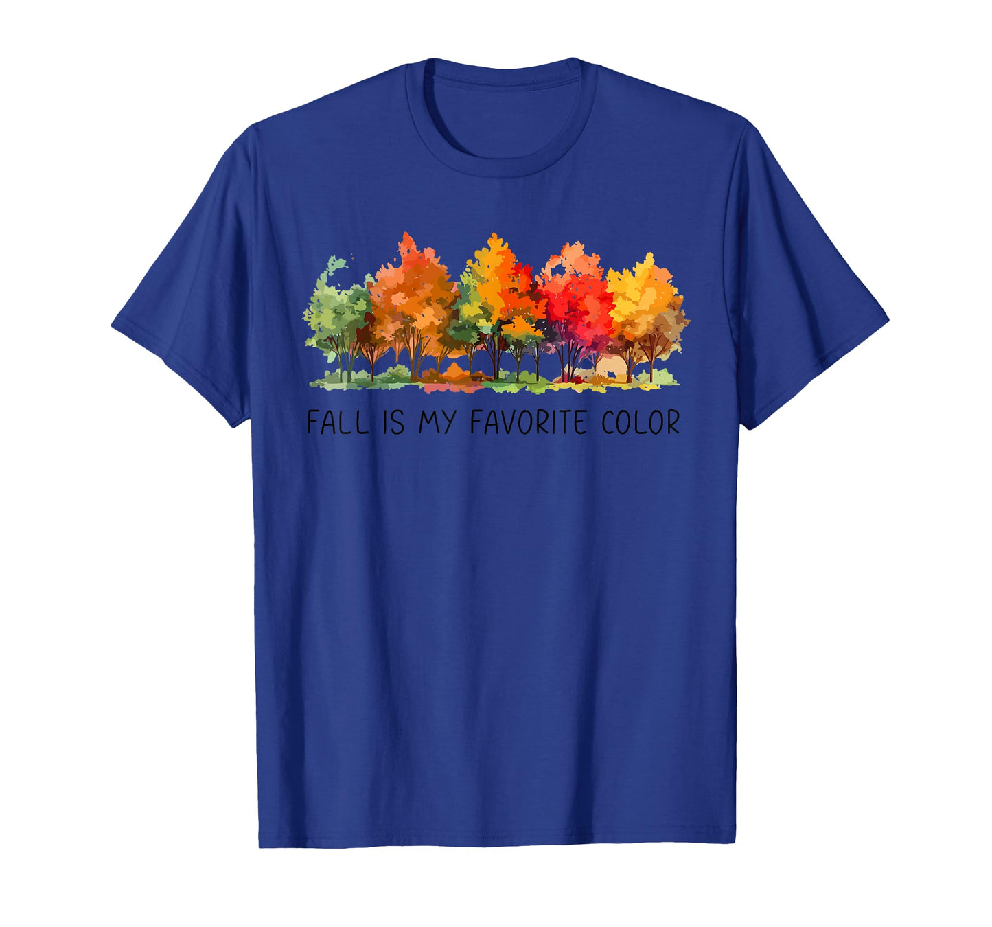 Fall Is My Favorite Color Funny Autumn Lover T-Shirt