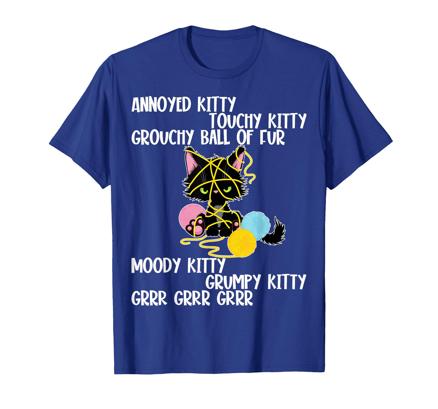 Annoyed Kitty Touchy Kitty Grouchy Ball Of Fur, Funny Cat T-Shirt for Men Women Girls Kids