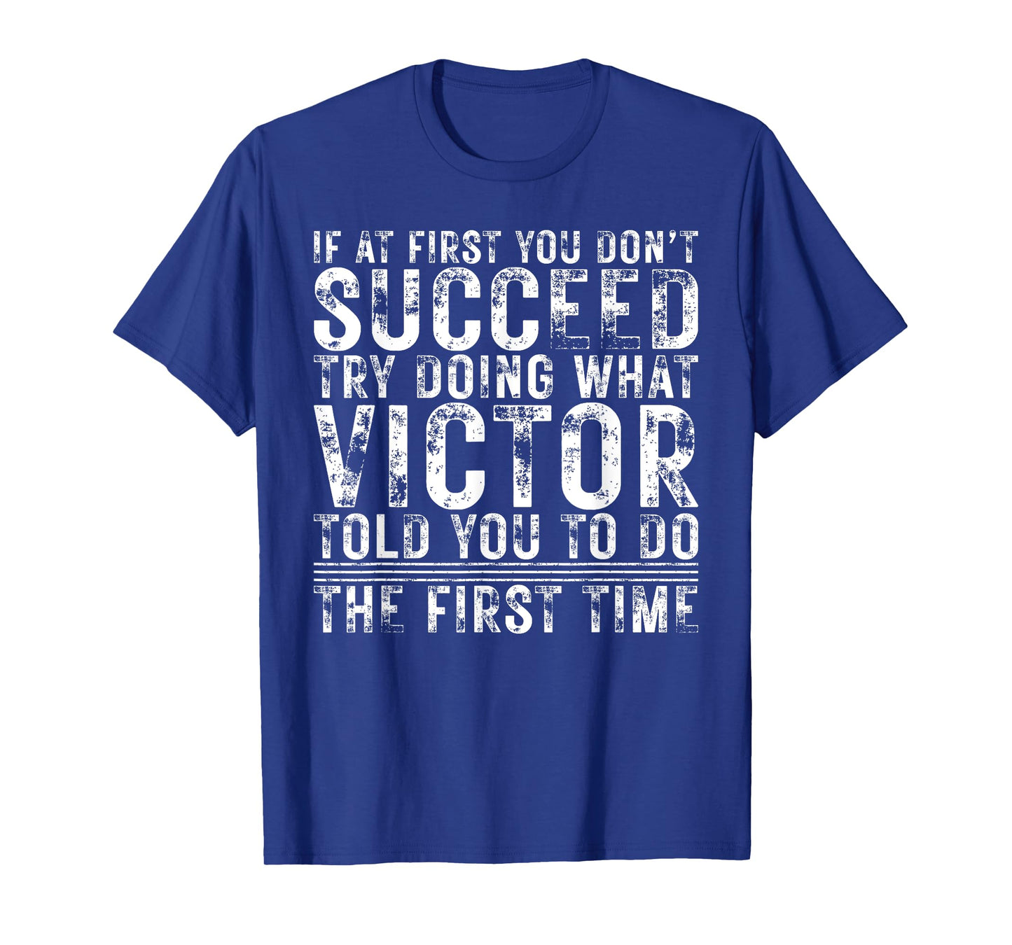 Funny If At First You Don't Succeed Birthday Victor Idea T-Shirt