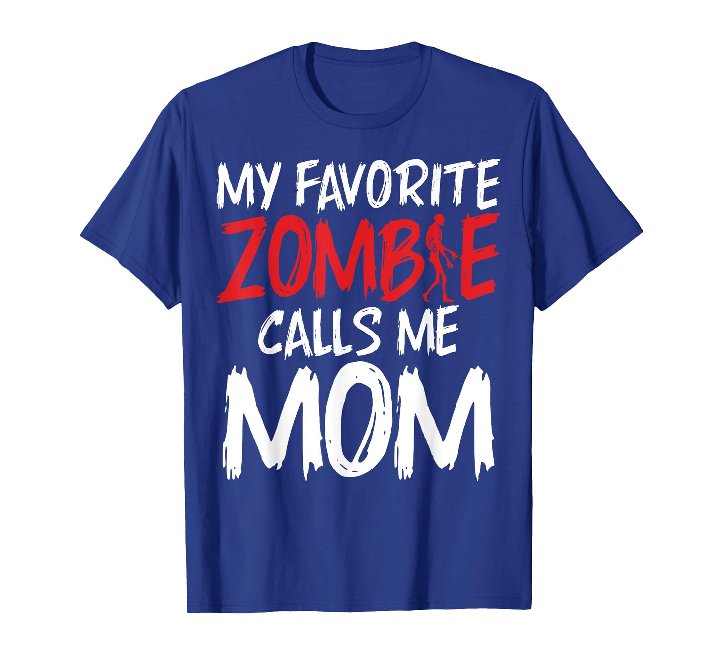 My favorite Zombie call me Mom of Zombie T-Shirt