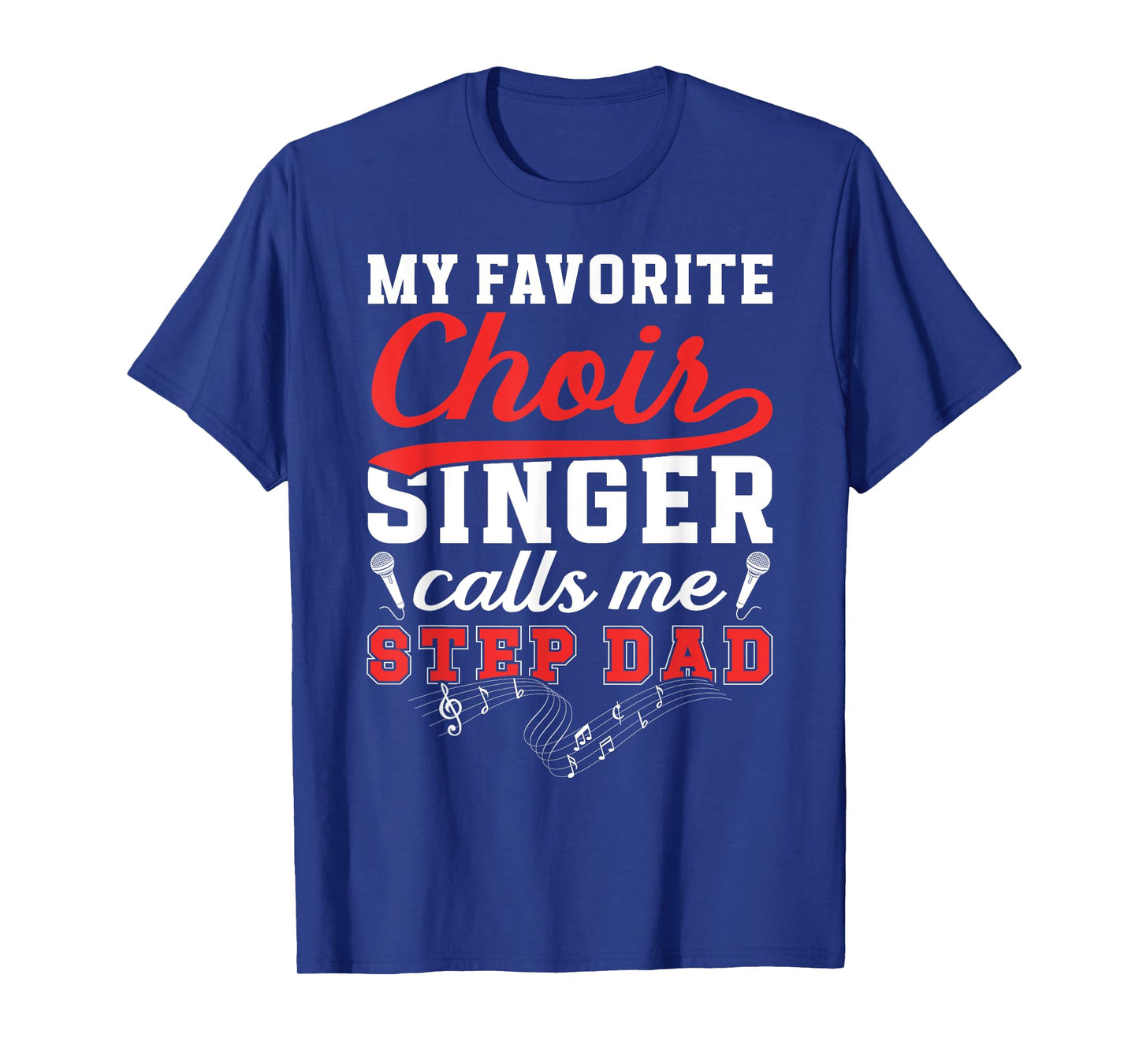 Proud Choir Step-Dad Of A Choir Member Choir Stepfather T-Shirt