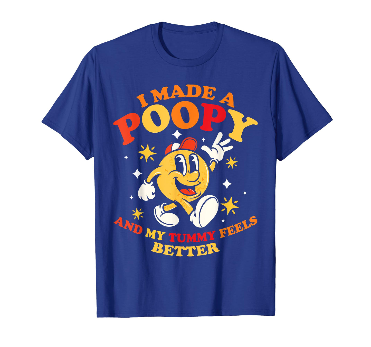 I Made a Poopy and My Tummy Felt Better Adult Humor Meme T-Shirt