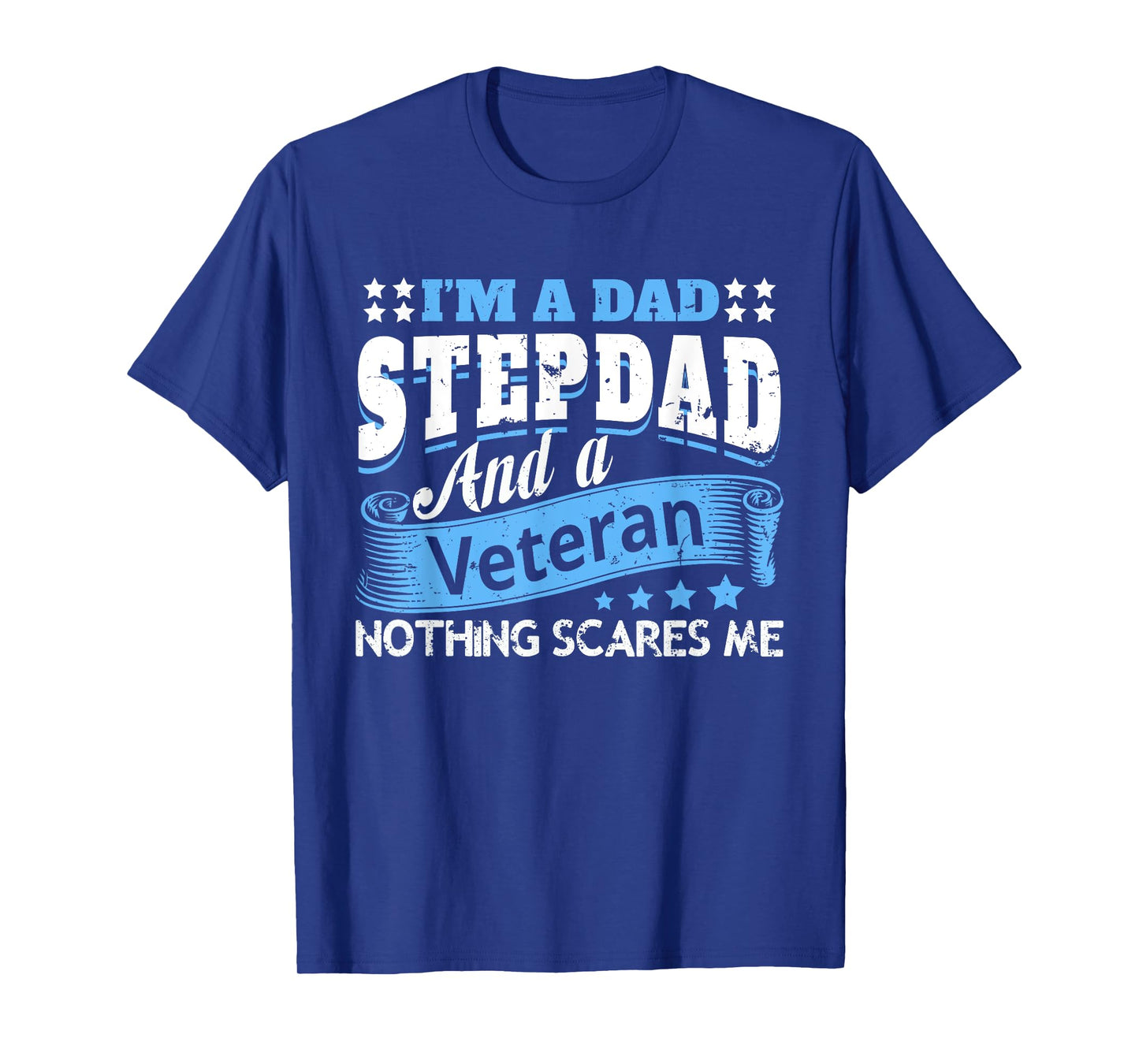 I'm a Dad Stepdad and a Veteran Cool Father's Day Quote T-Shirt