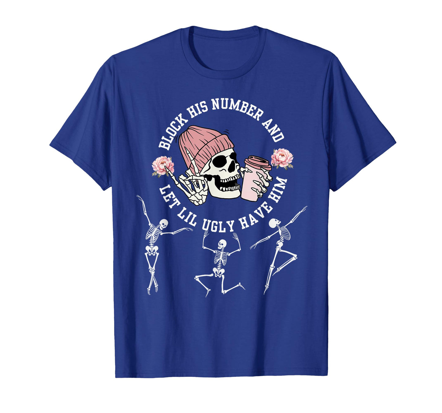 Block His Number and Let Lil Ugly Have Him breakup quotes T-Shirt