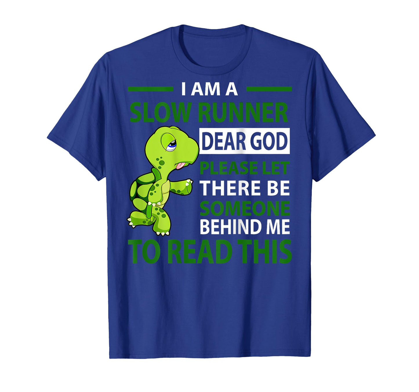 I Am Slow Runner Dear God Please Let There Be Someone (Back) T-Shirt