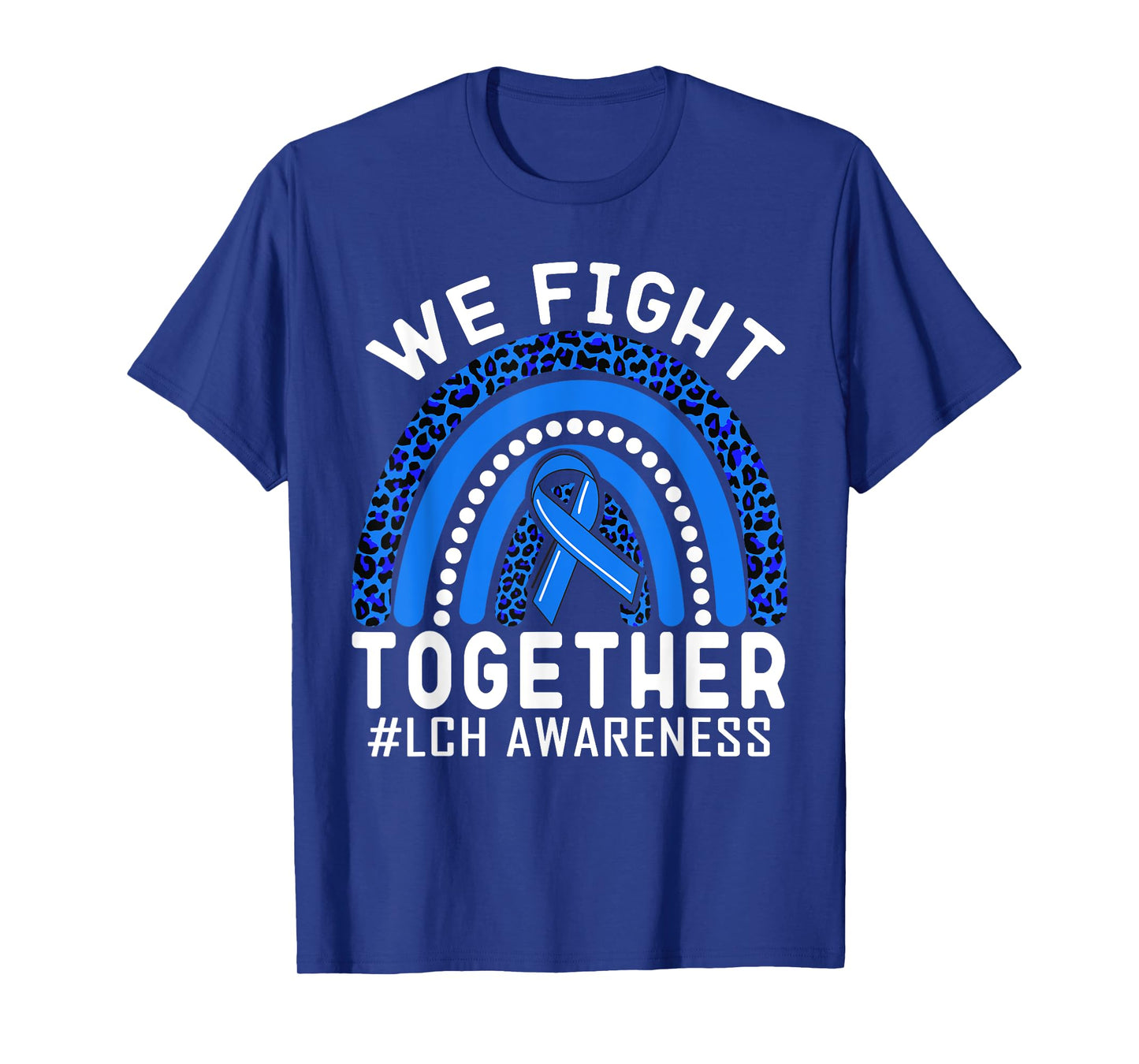 We Fight Together langerhans cell histiocytosis LCH Rainbow T-Shirt