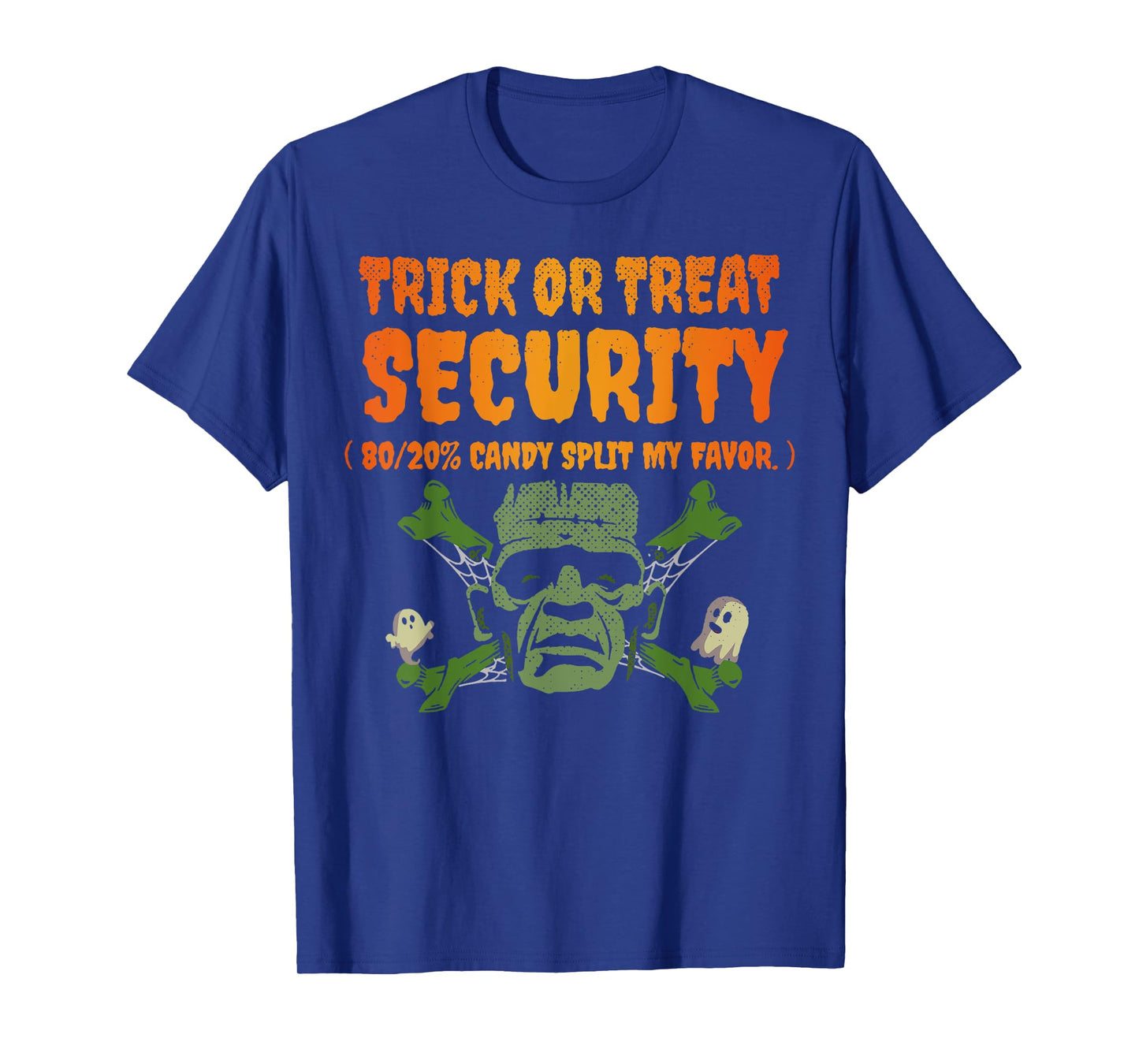 Trick Or Treat Security 80/20% Candy Split My Favor T-Shirt