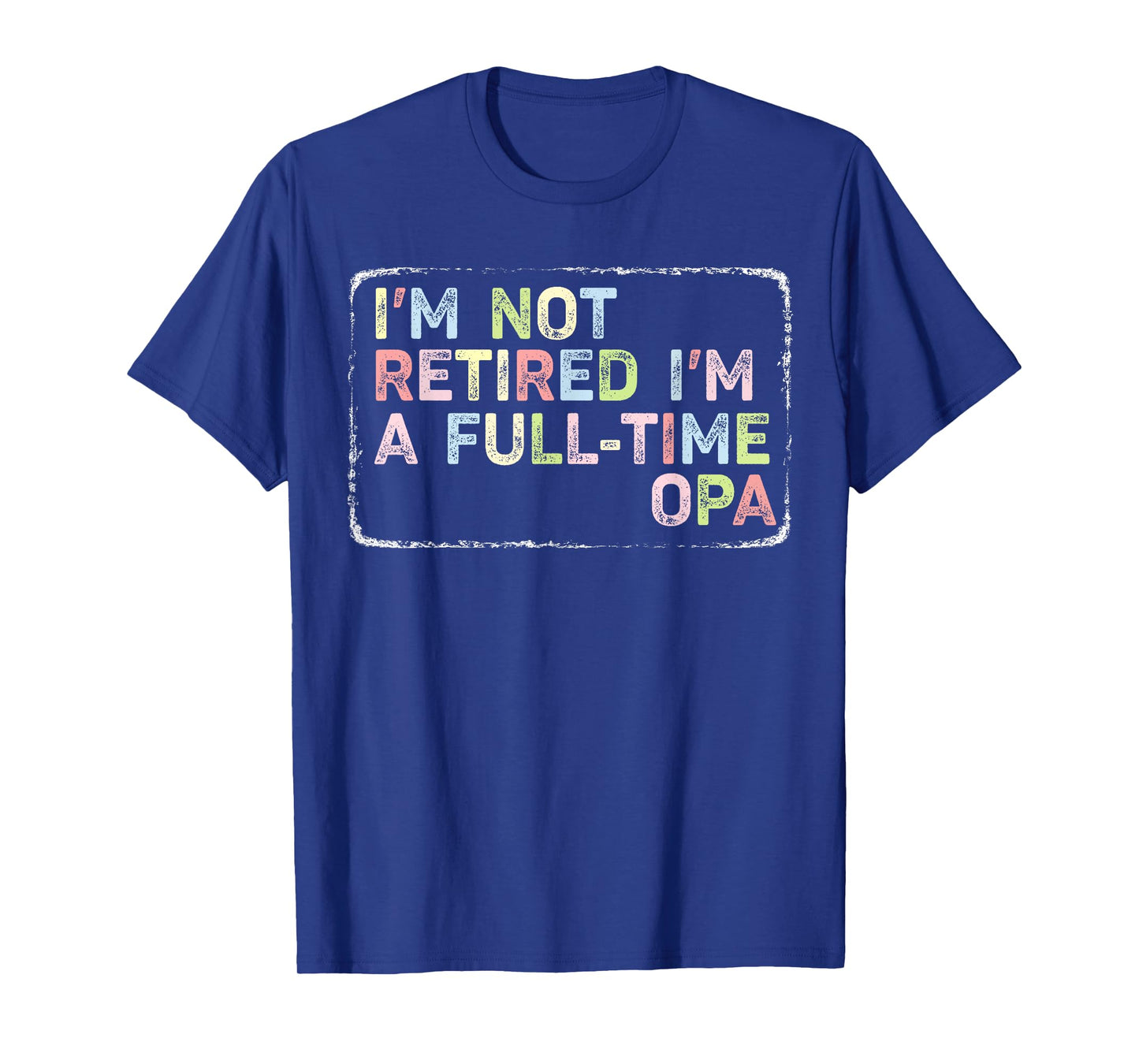 I'm Not Retired I'm A Full-time Opa Vintage Retired For Men T-Shirt