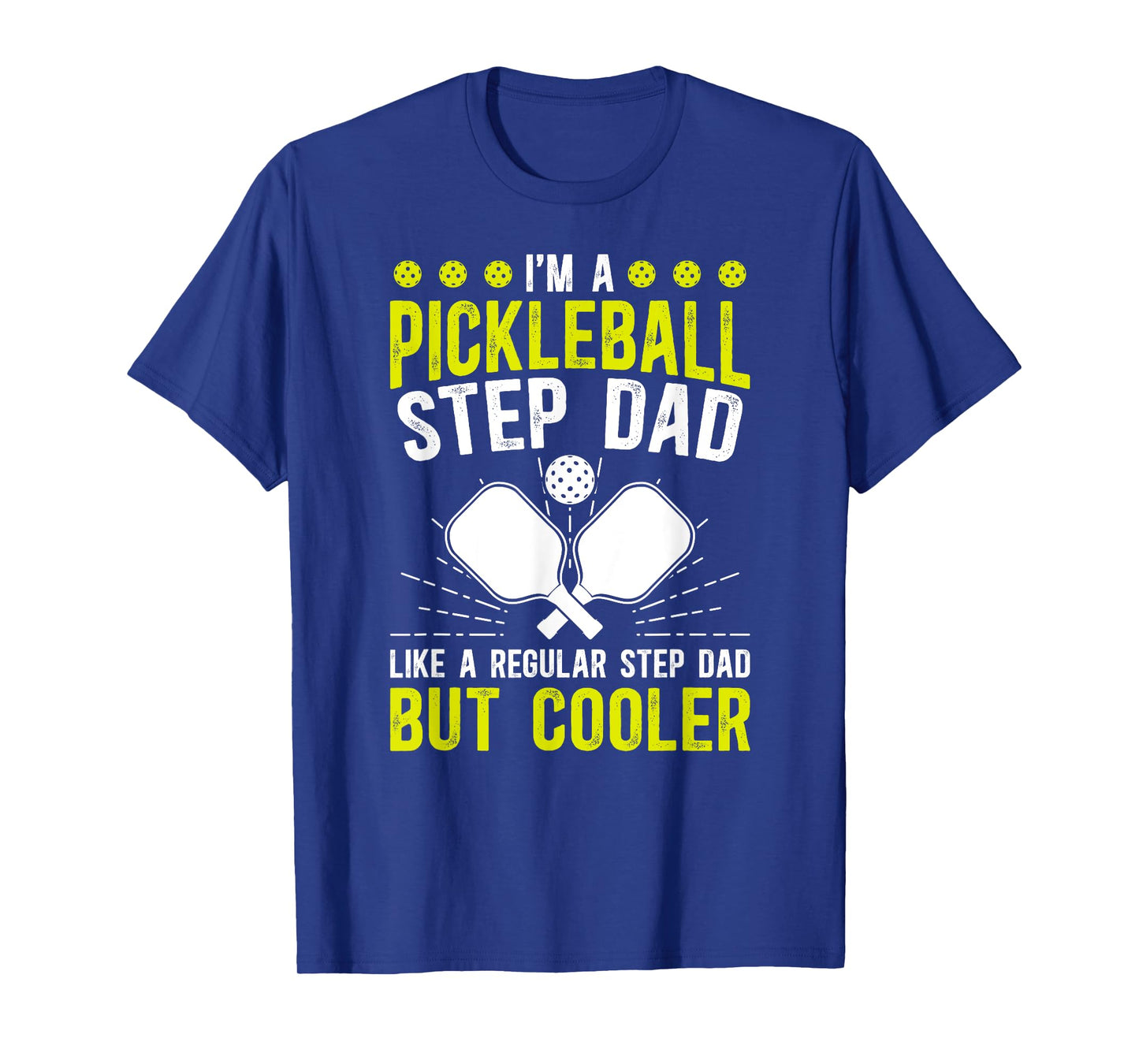 I'm A Pickleball Step-Dad Pickleball Player Stepfather T-Shirt