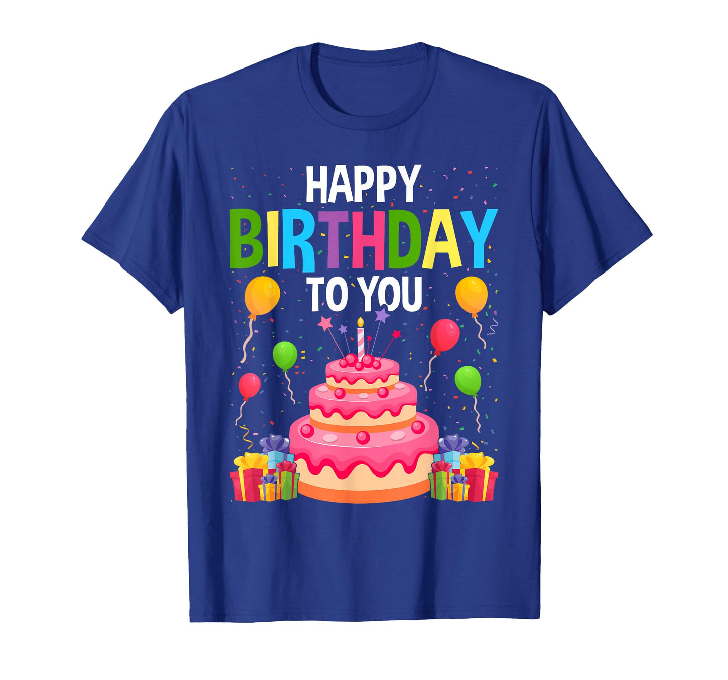 Happy Birthday to You Birthday T-Shirt