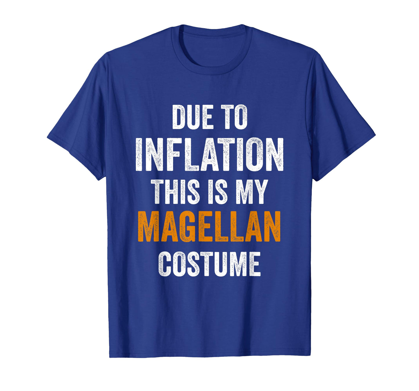 Due To Inflation This Is My Magellan Costume Halloween T-Shirt