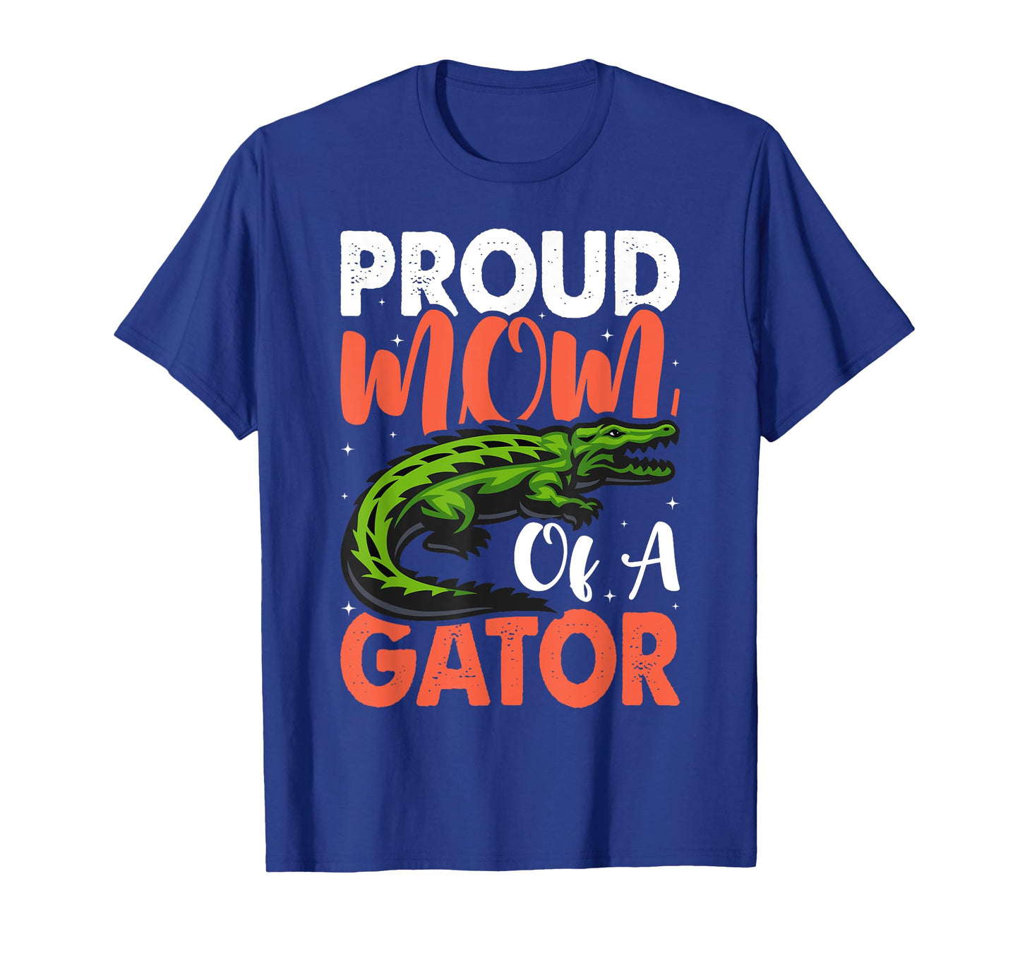 Proud Mom Of A Gator Cute Mother Alligator Parents Idea T-Shirt