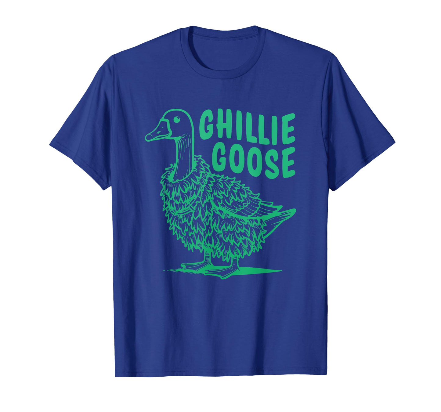 Ghillie Goose Funny Goose Lover Quote T-Shirt