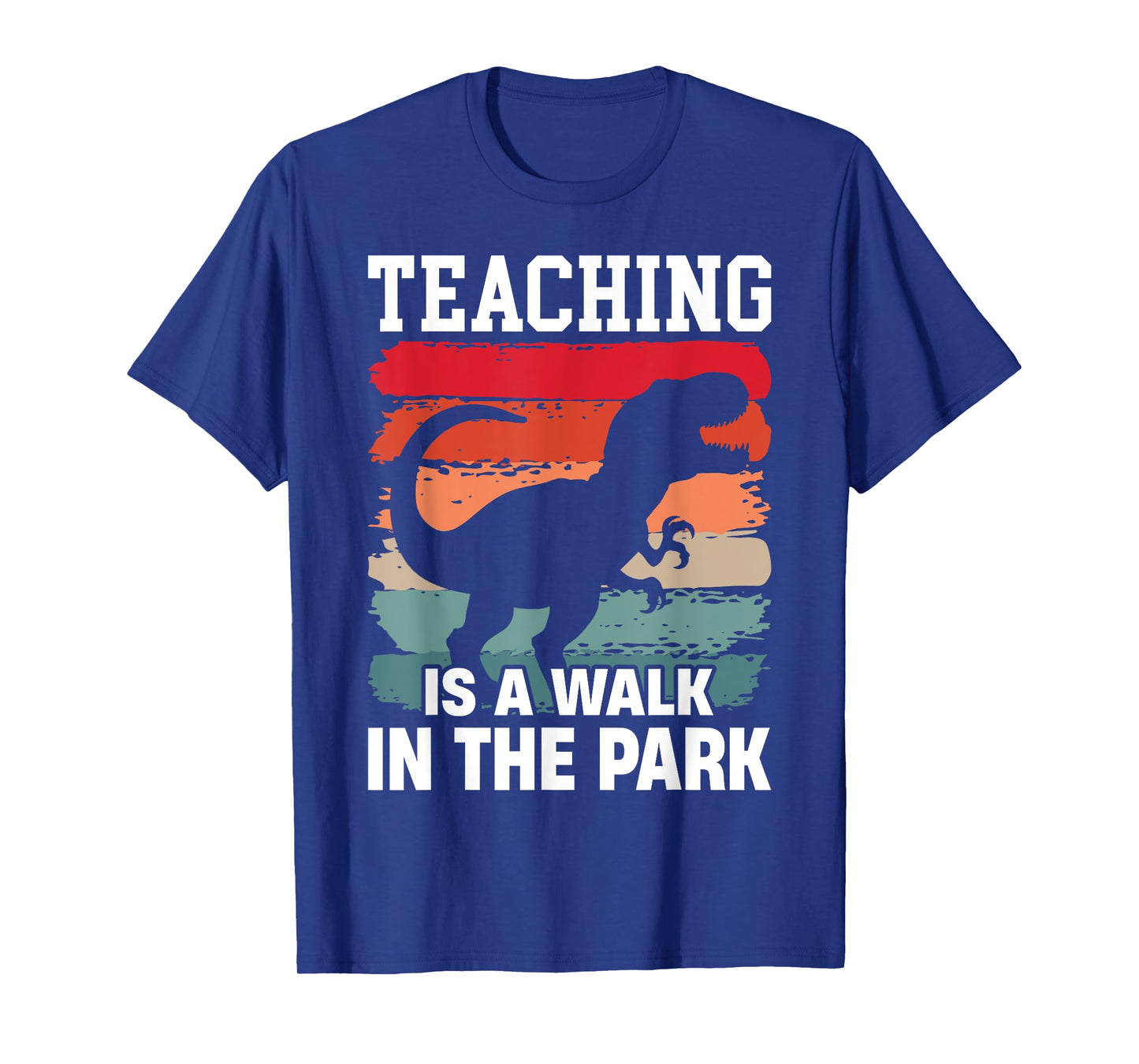 Teaching Is A Walk In The Park Funny Teacher T-Rex Retro T-Shirt