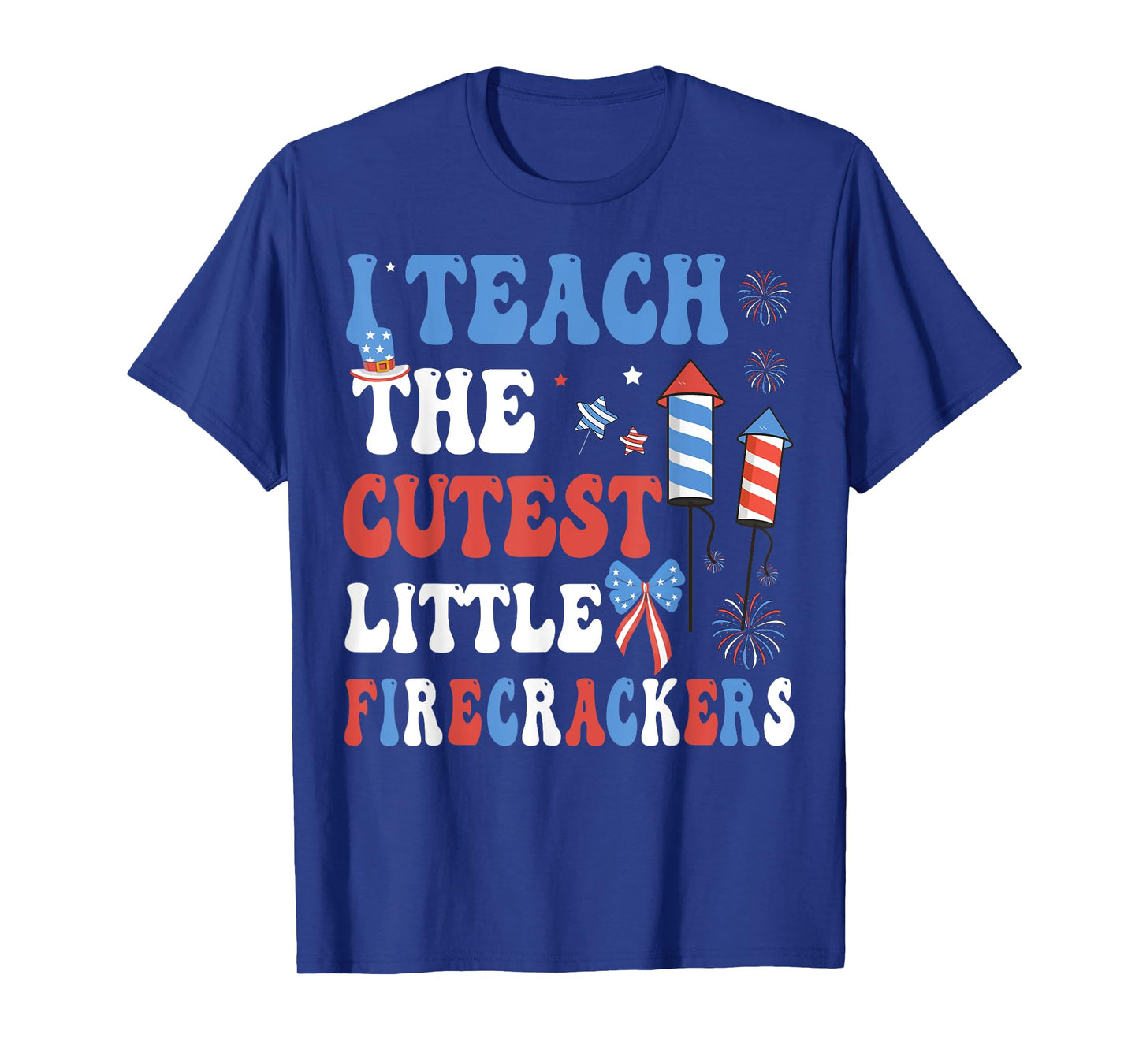 I Teach the Cutest Little Firecrackers 4th Of July Teachers T-Shirt
