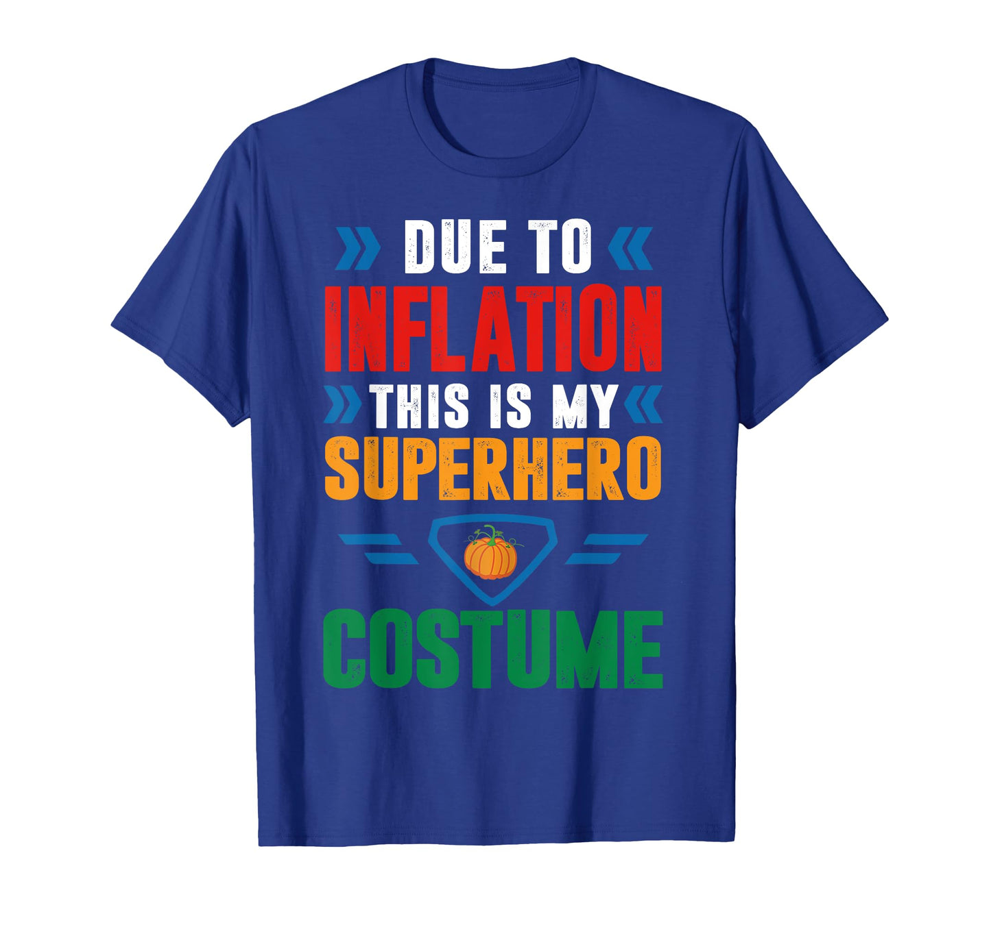 Due To Inflation This Is My Superhero Costume Halloween T-Shirt
