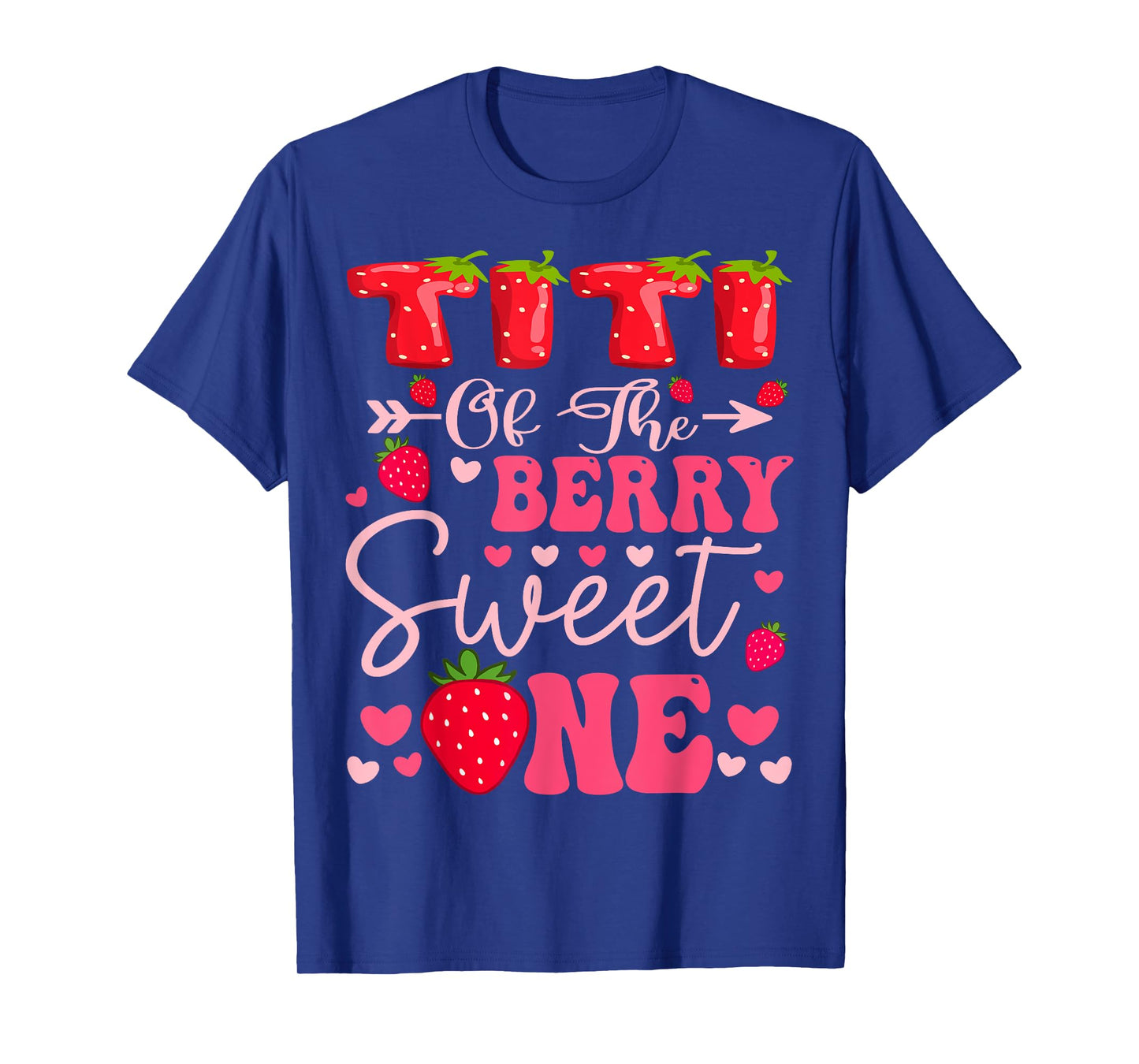 Titi Of The Berry Sweet One Strawberry 1St Birthday Girl T-Shirt