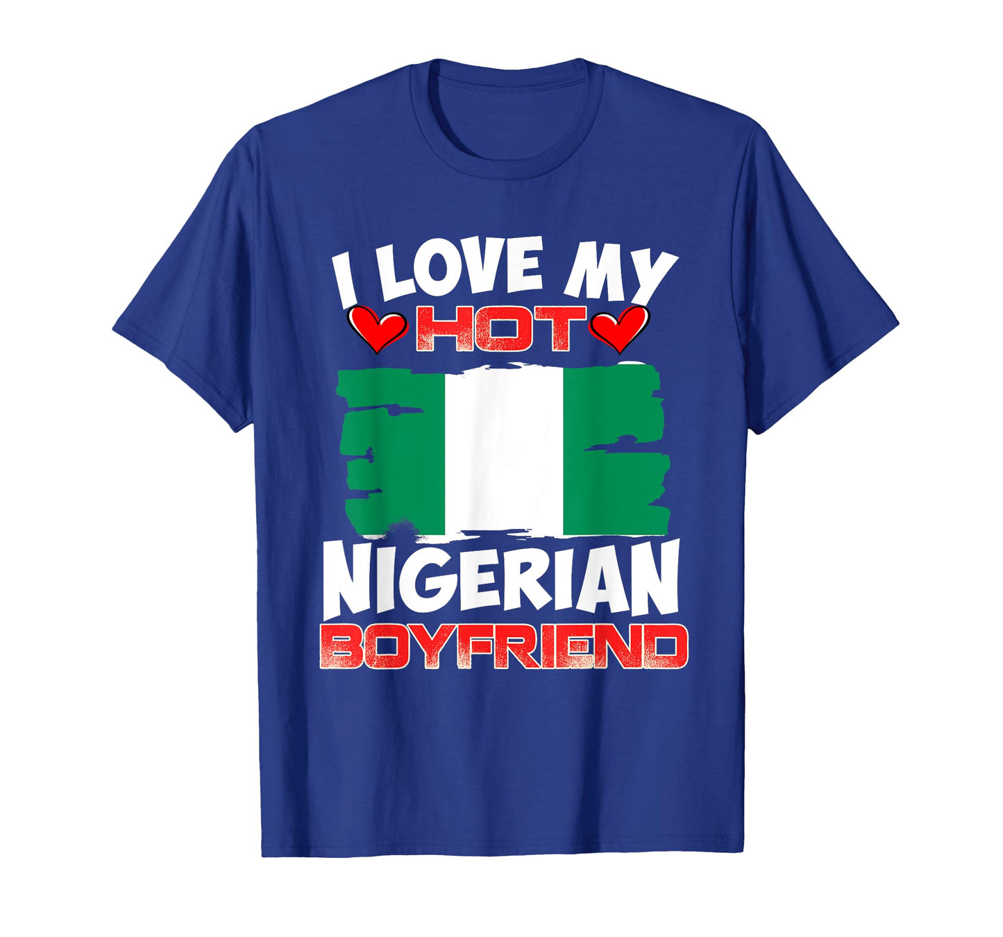 Nigeria I Love My Hot Nigerian Boyfriend T-Shirt