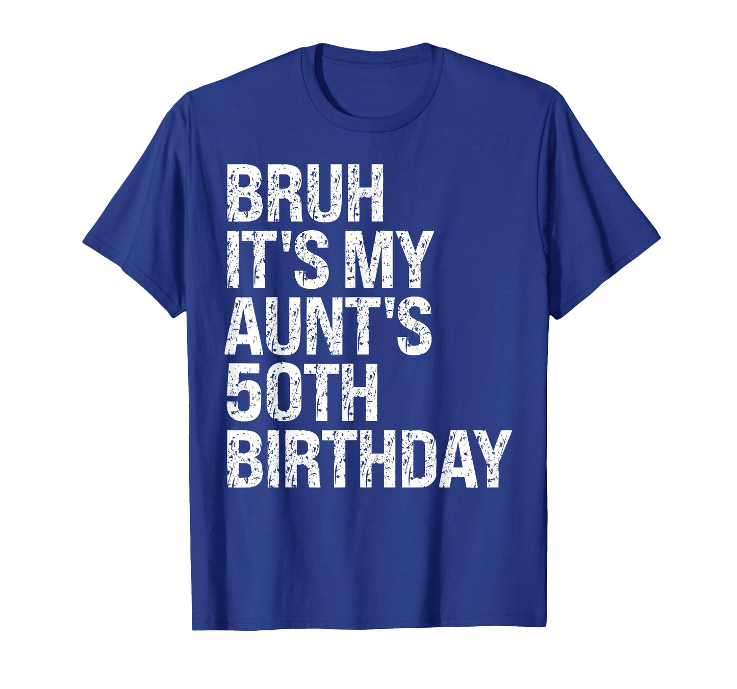 Bruh It's My Aunt's 50th Birthday Queen Happy Crown Funny T-Shirt