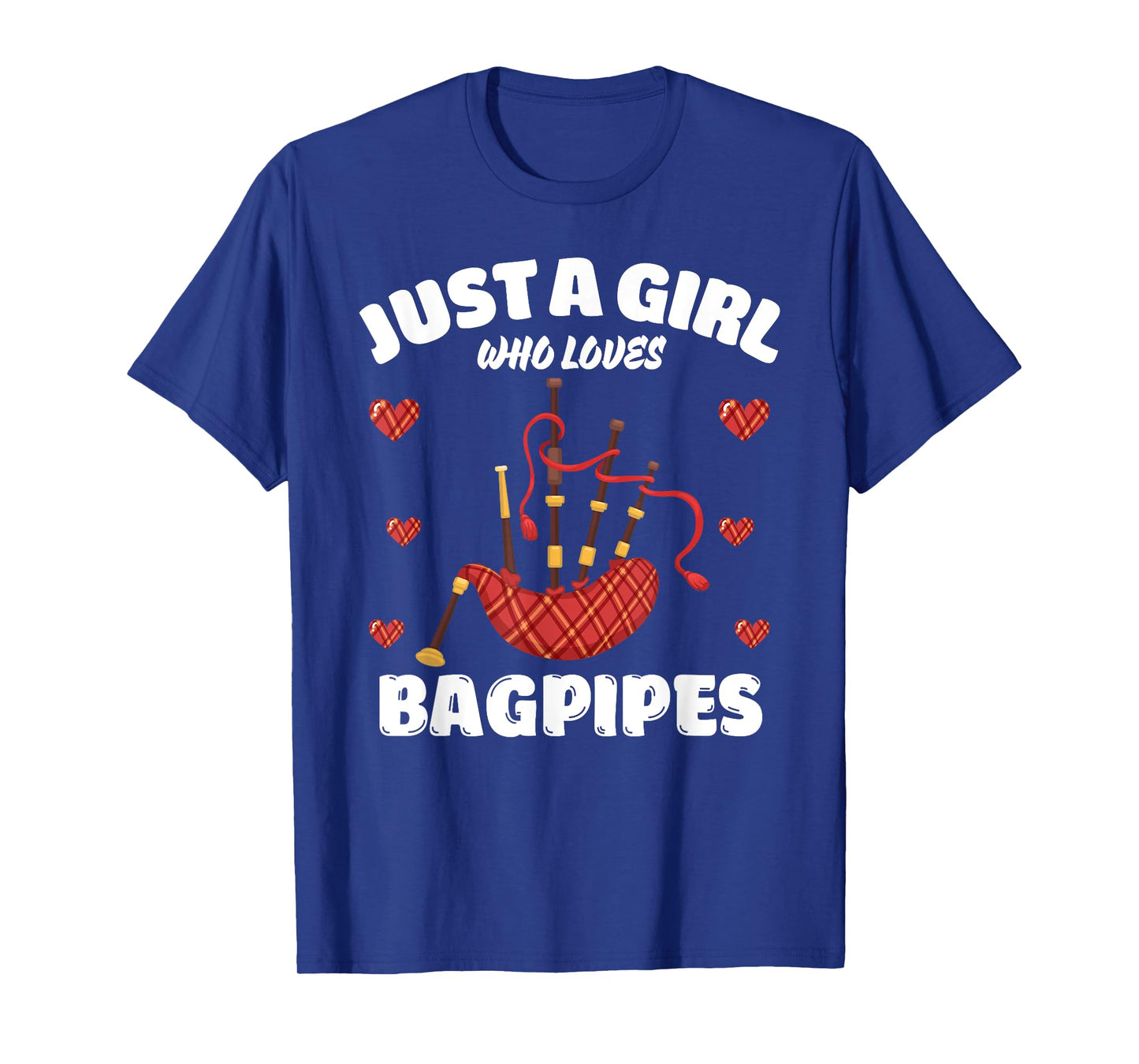 Just A Girl Who Loves Bagpipes, Music Lover Bagpiper T-Shirt