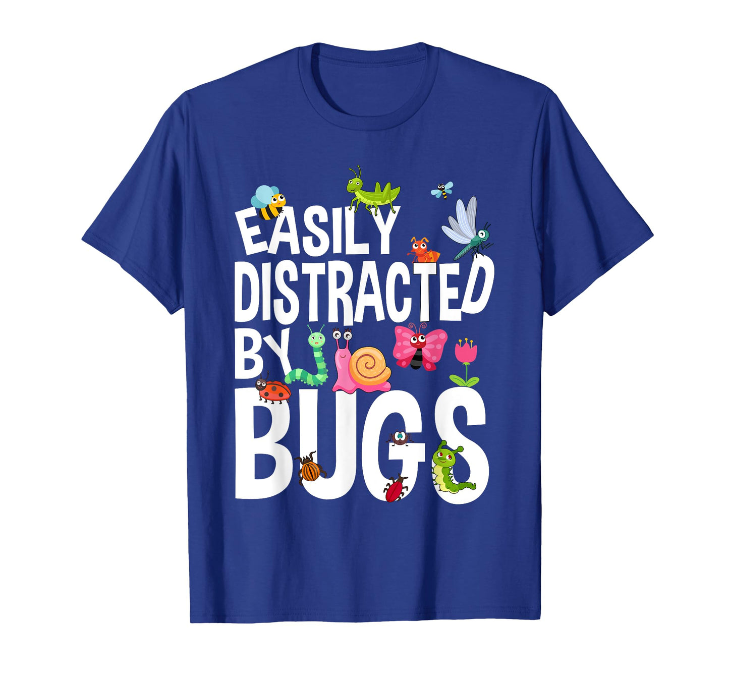Funny Bug Insects Easily Distracted By Bugs Science T-Shirt