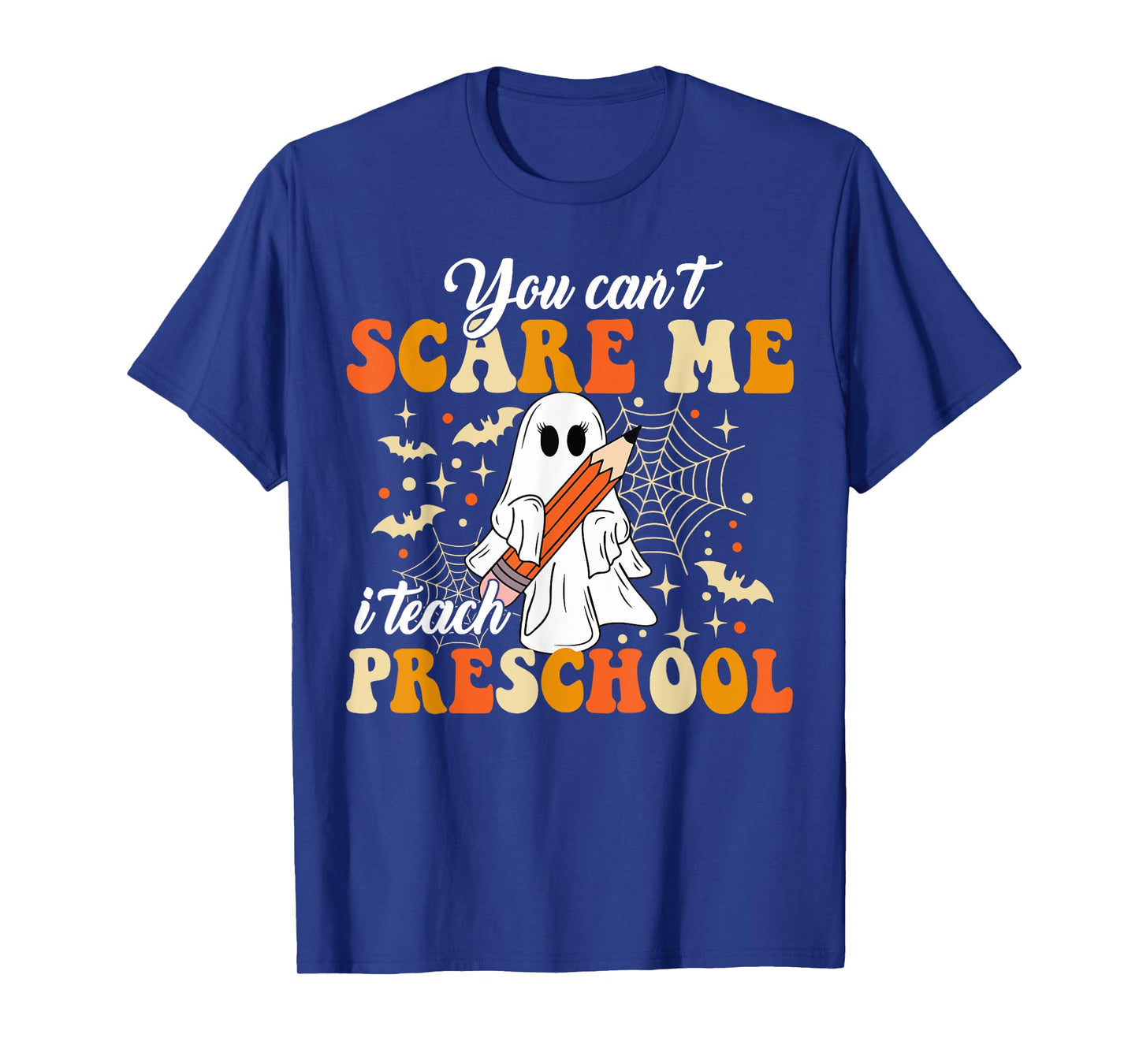 You Can't Scare Me I Teach Preschool Halloween Teacher T-Shirt