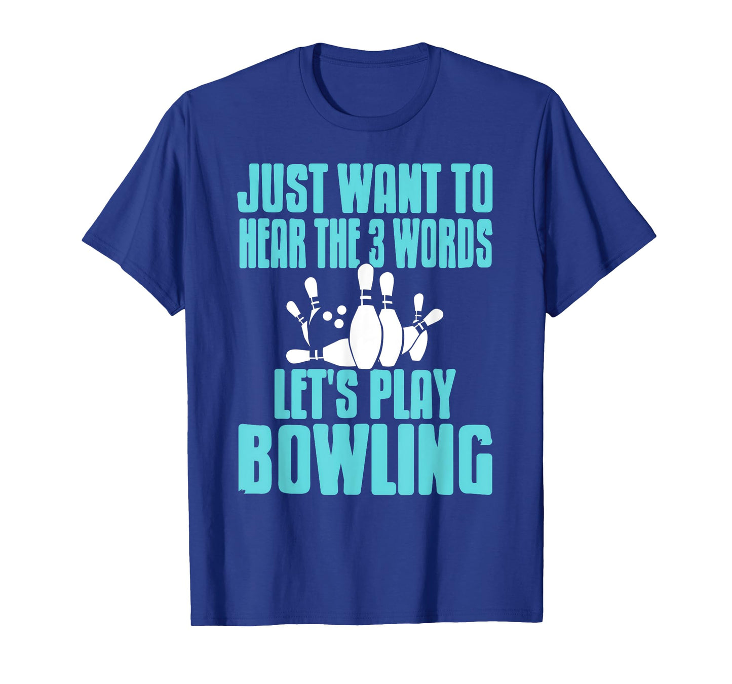 Just Waiting to Hear My Favorite Phrase Time to Bowl T-Shirt