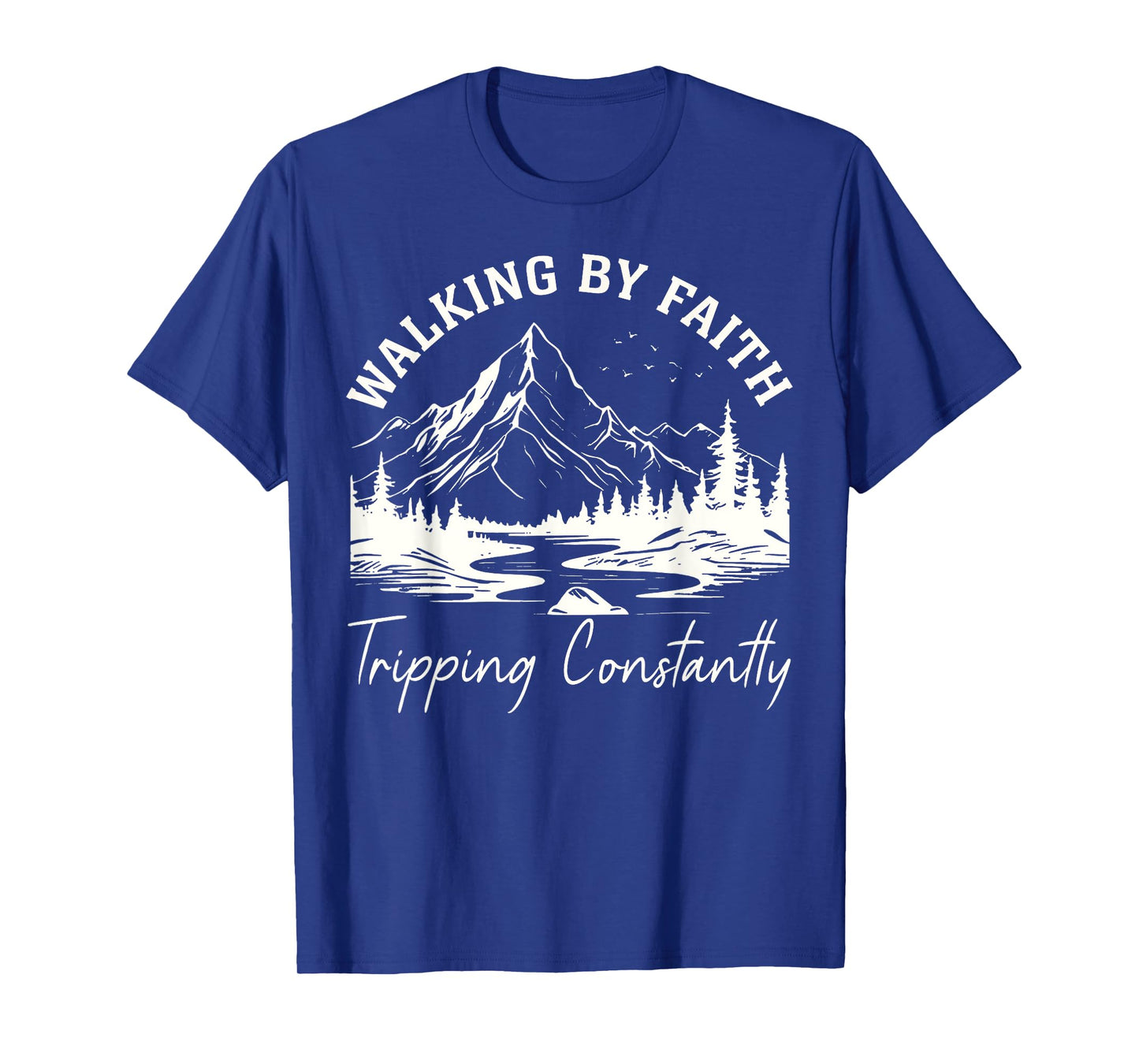 Walking By Faith Tripping Constantly Christian Bible Verse T-Shirt