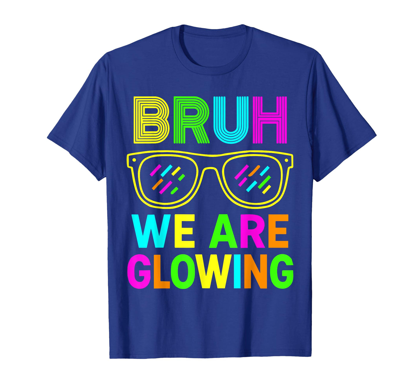 Bruh We Are Glowing In My Glowing Era Group Team Tie Dye T-Shirt
