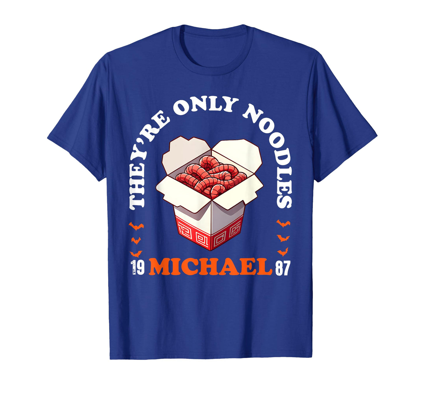They're Only Noodles Michael Horror Movie Lover T-Shirt