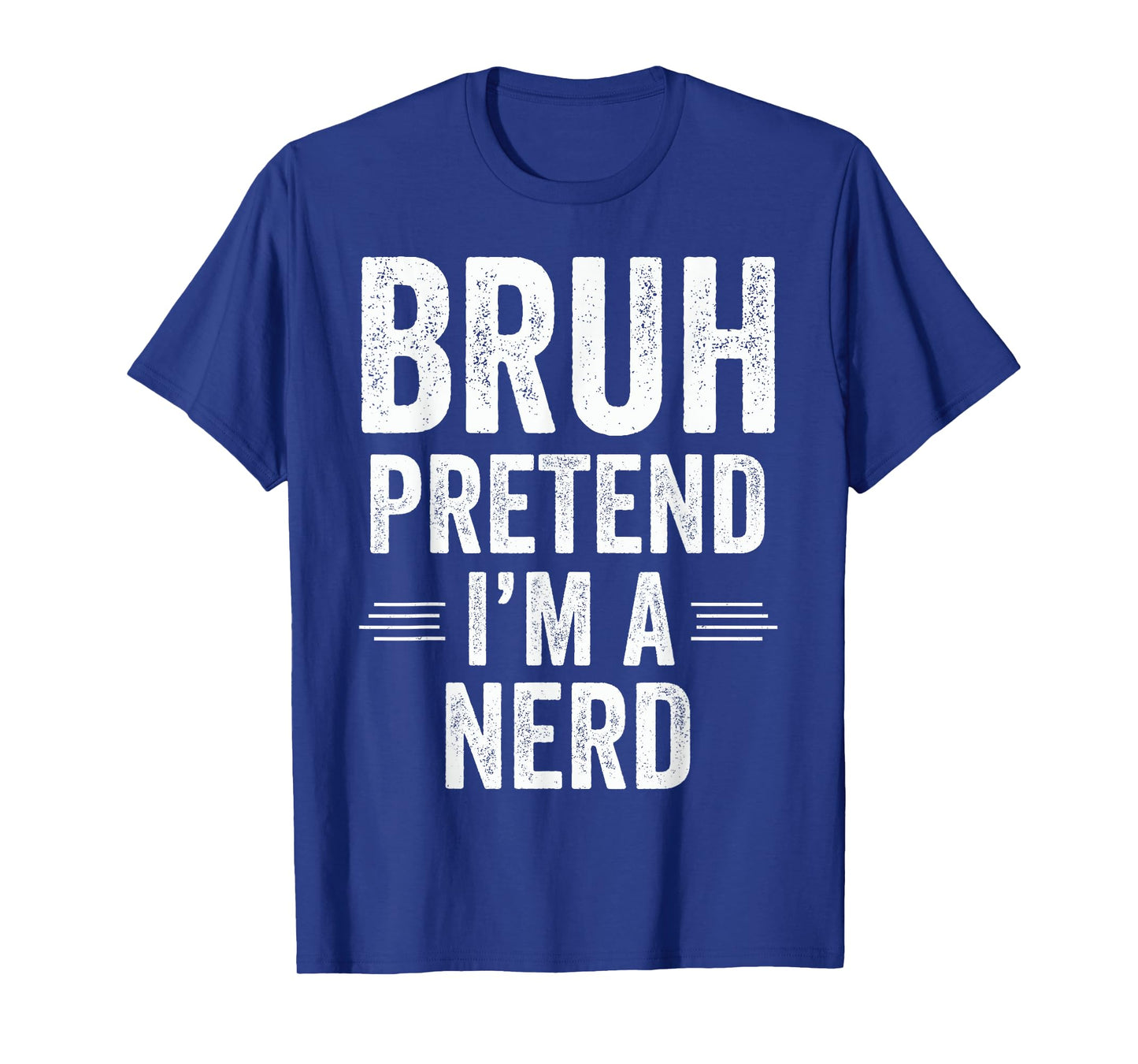 Nerd Costume Halloween Bruh Pretend I'm A Nerd Funny T-Shirt