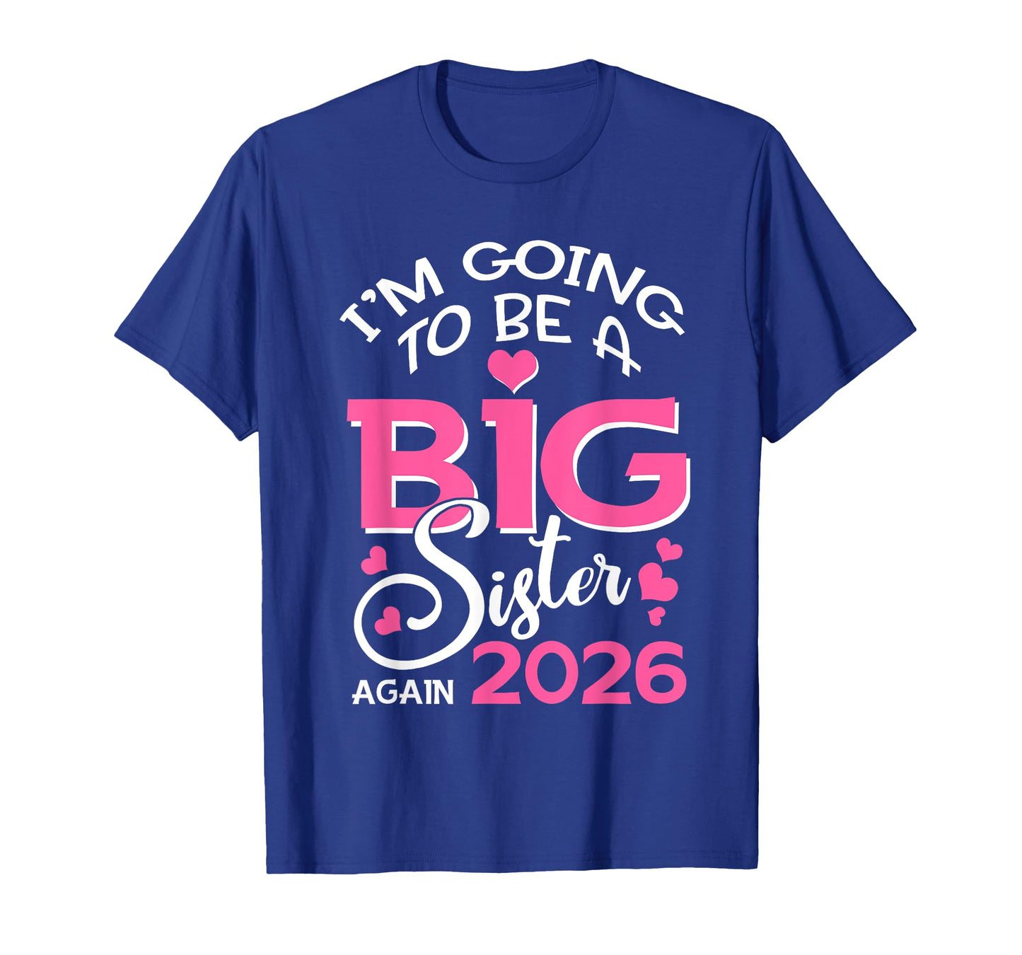 I'm Going To Be A Big Sister Again 2026 Pregnancy T-Shirt