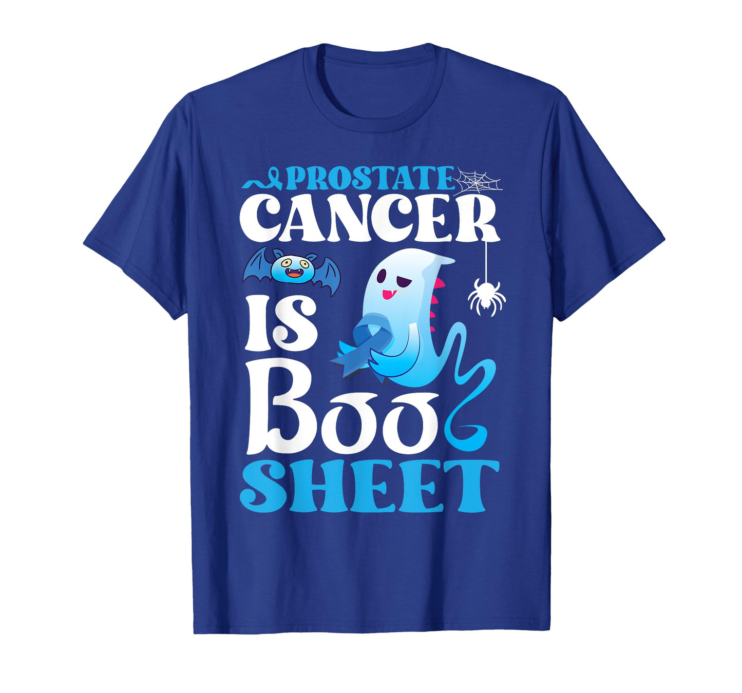 Ghost Prostate Cancer Is Boo Sheet Funny Halloween Awareness T-Shirt
