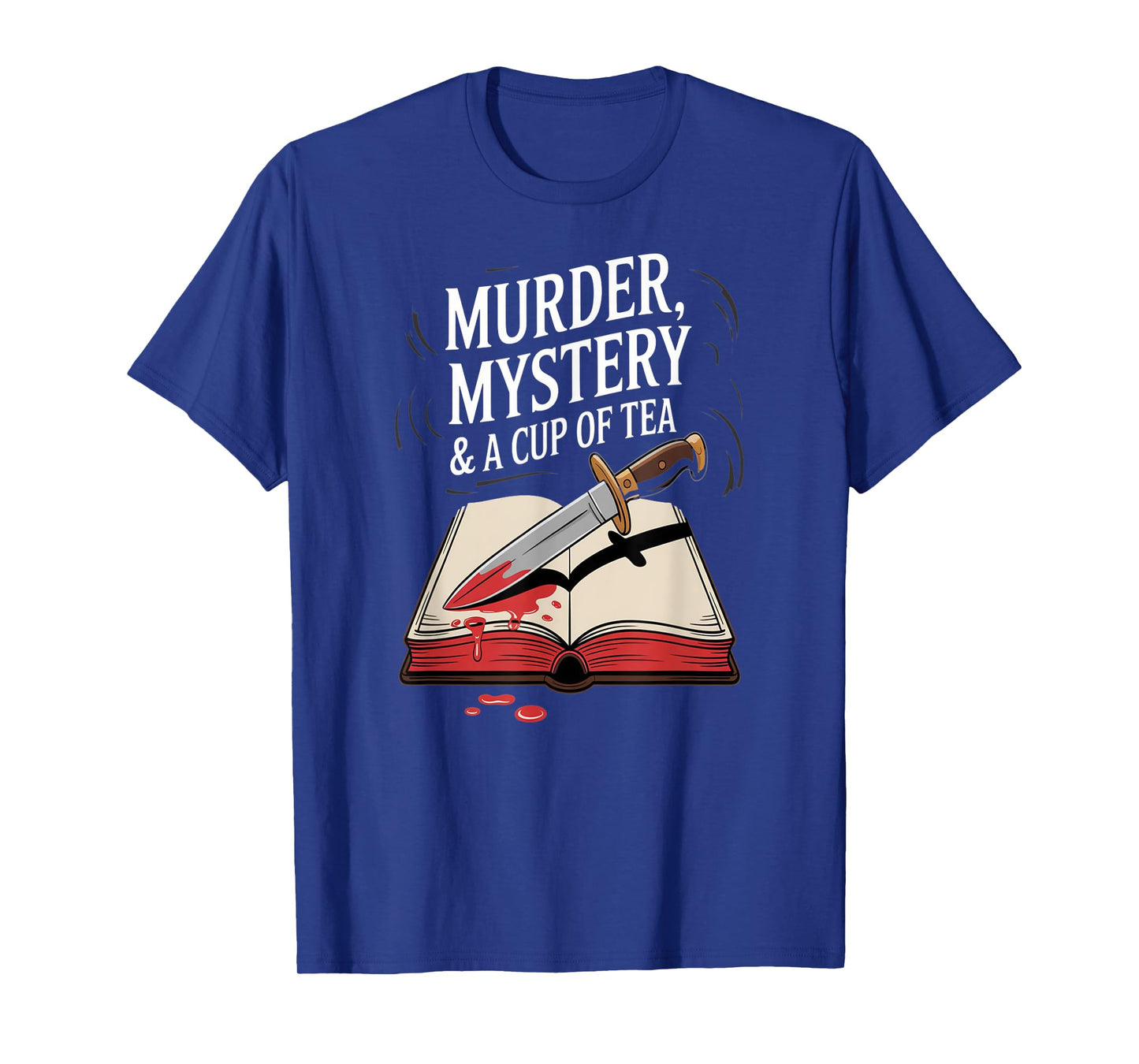 Murder Mystery and a Cup of Tea Book Humor T-Shirt
