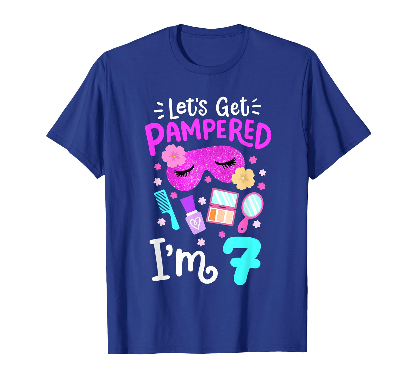 Spa Birthday Party Let's Get Pampered I'm 7 Girls 7th Bday T-Shirt