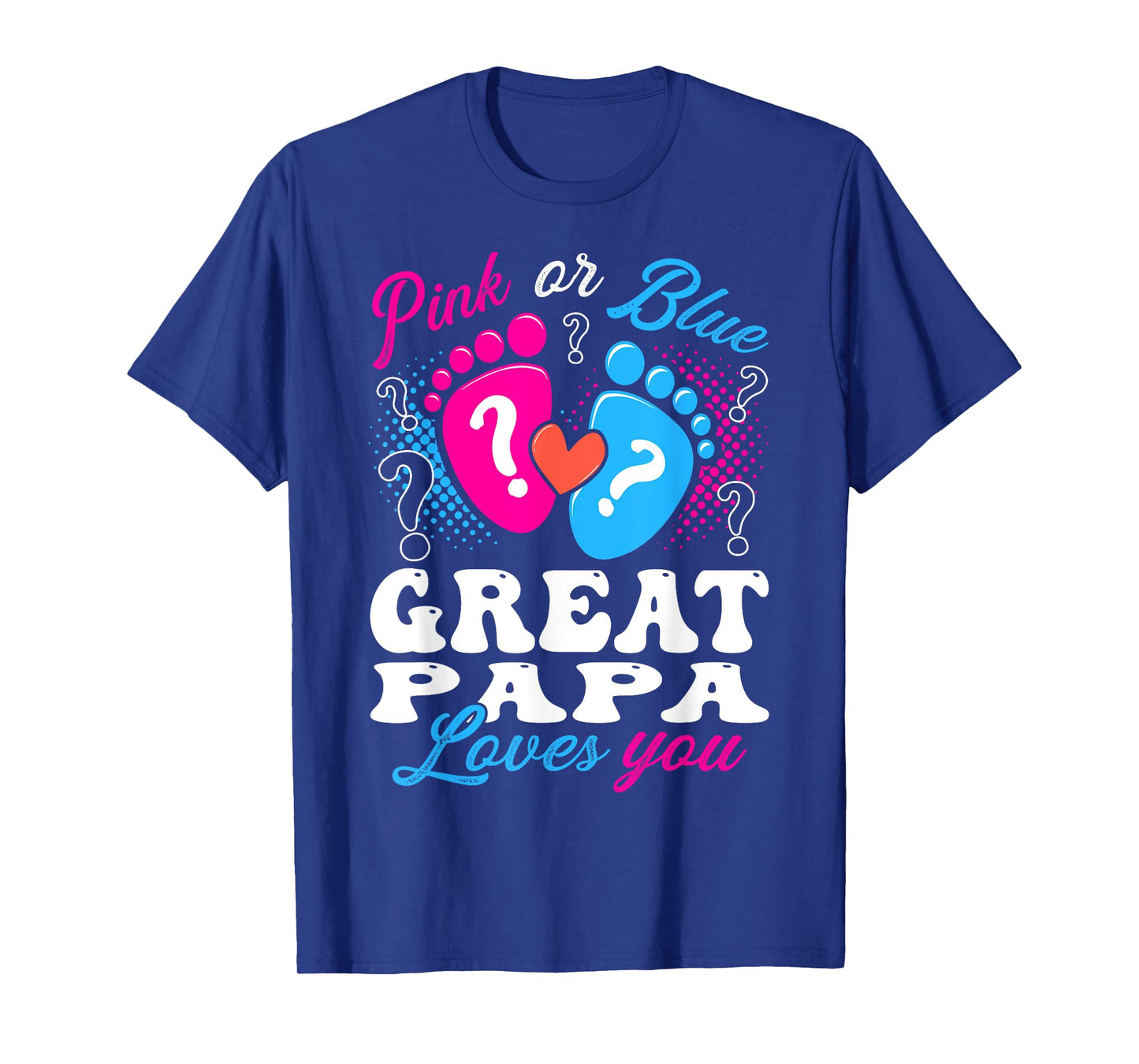 Pink or Blue Great Papa Love You Baby Gender Reveal T-Shirt
